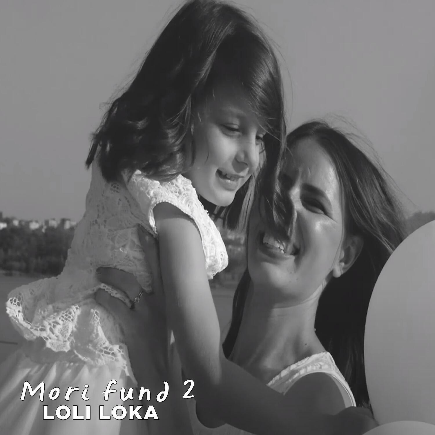 Loli Loka - Mori Fund, Pt. 2