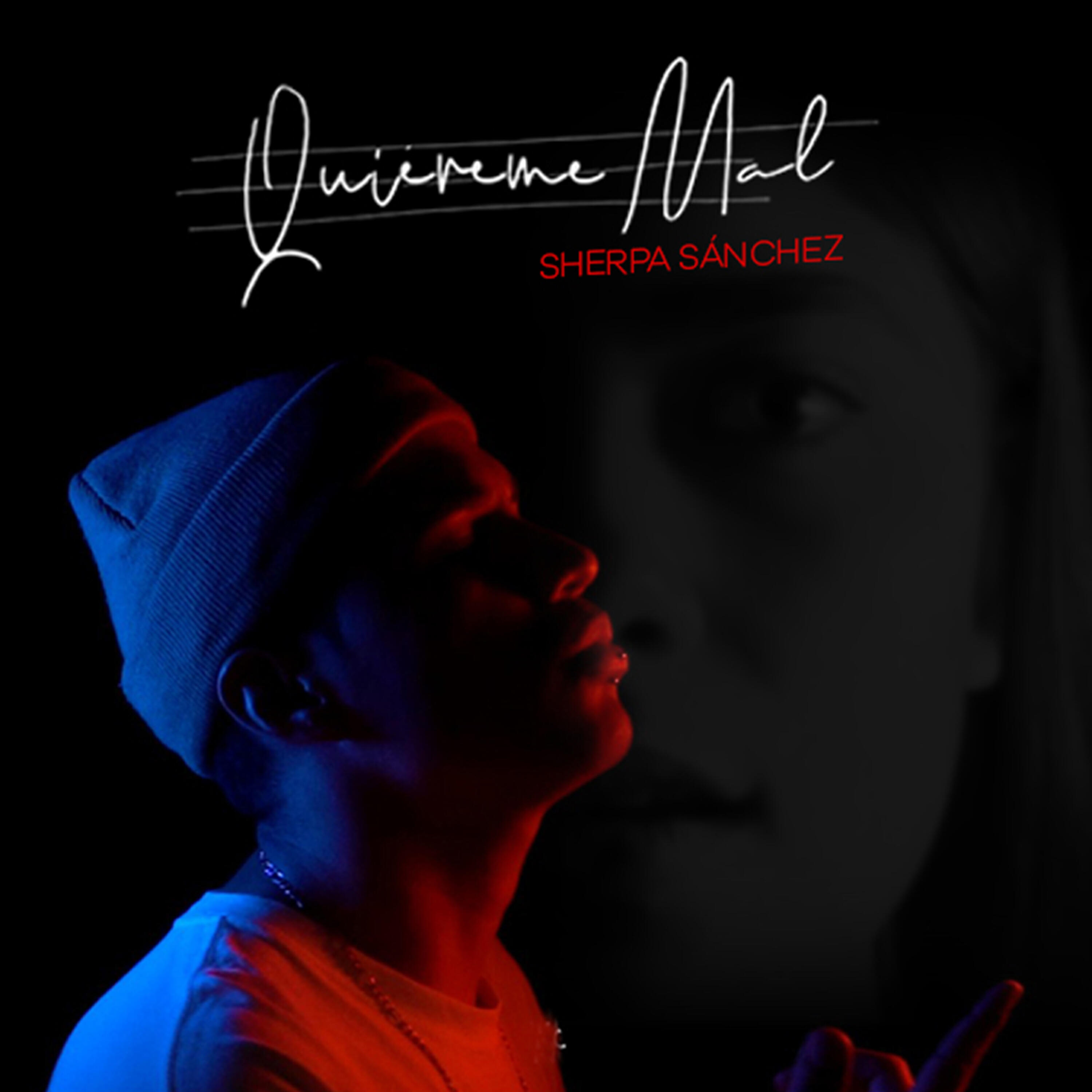 Sherpa Sanchez - Quiéreme Mal