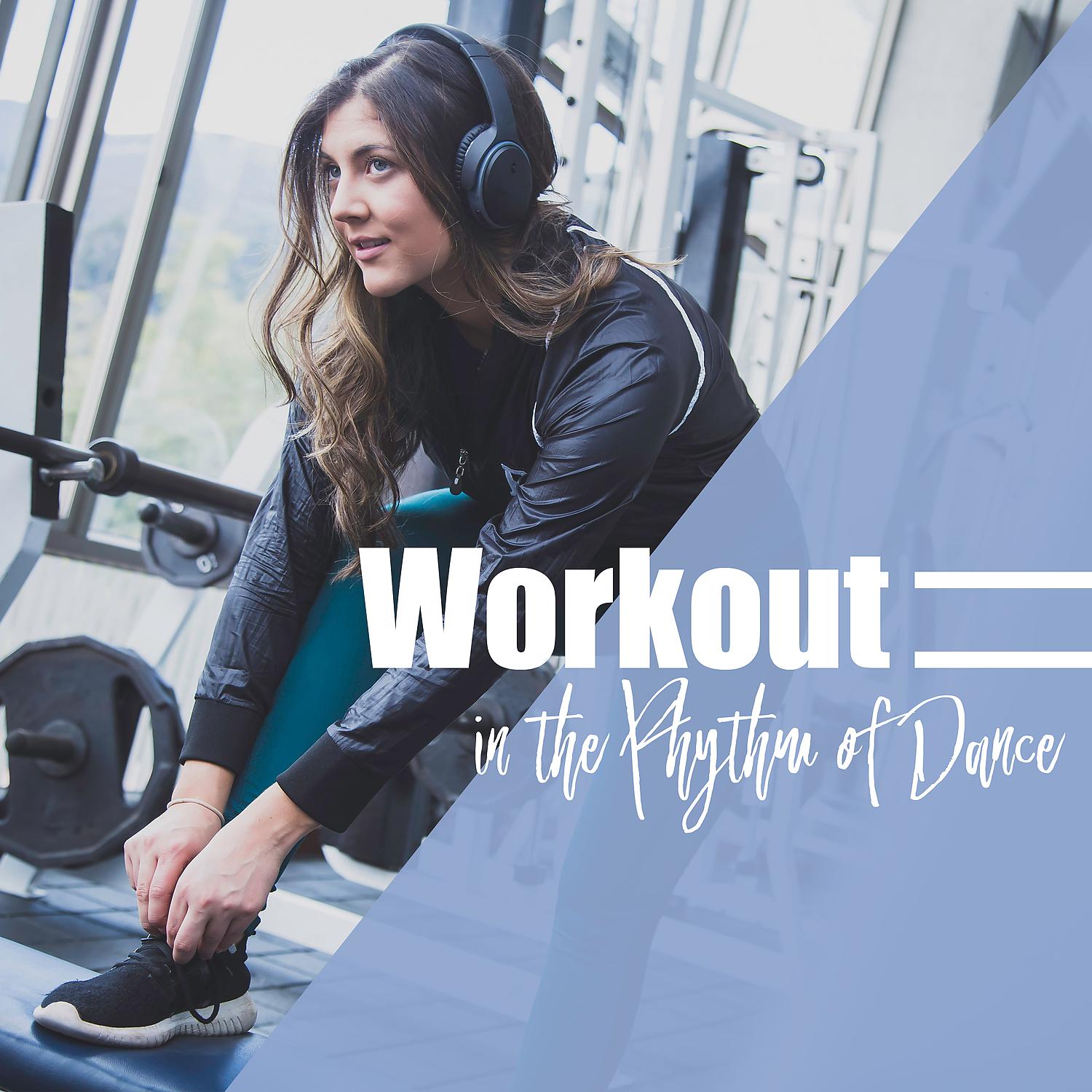Постер альбома Workout in the Rhythm of Dance