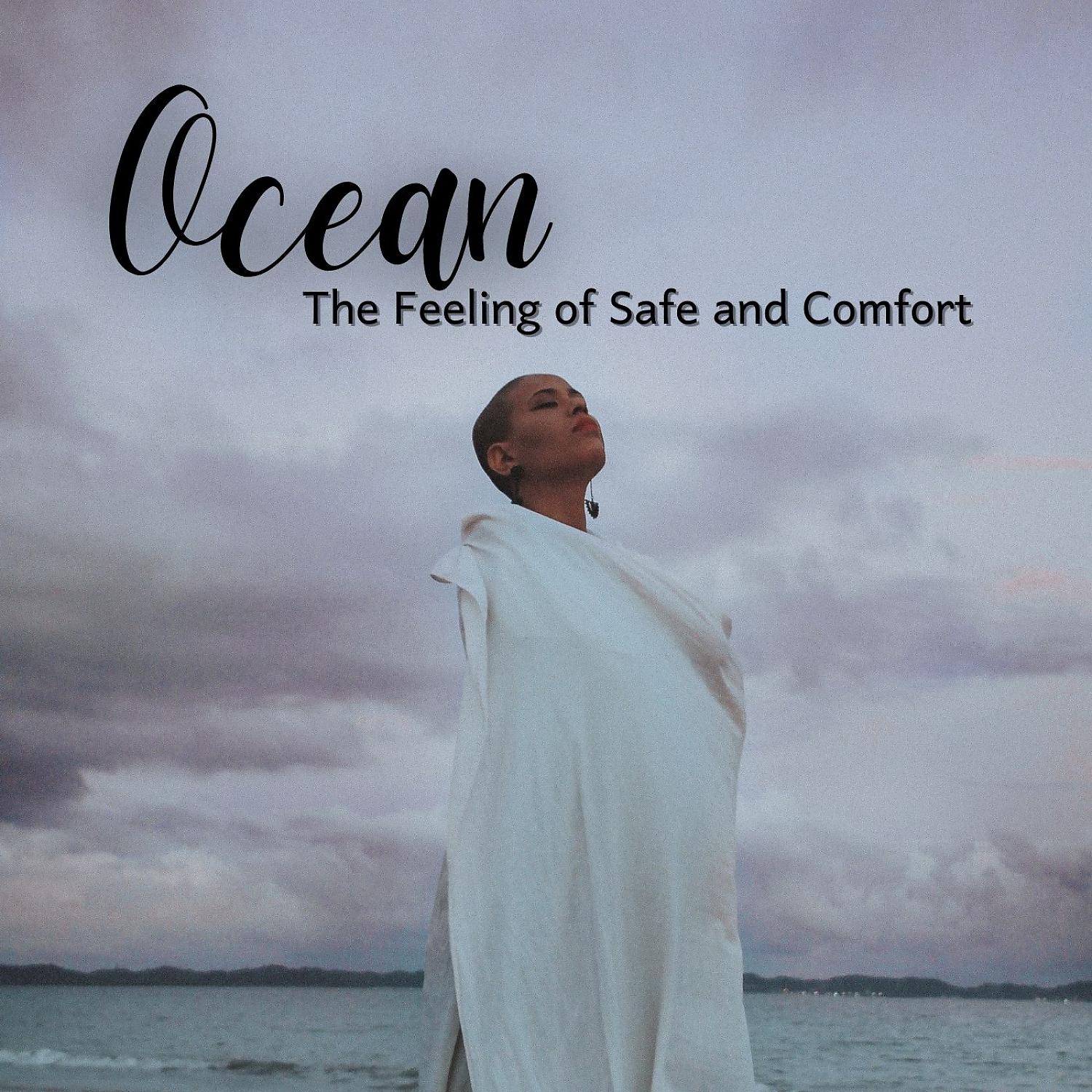 Постер альбома Ocean: The Feeling of Safe and Comfort