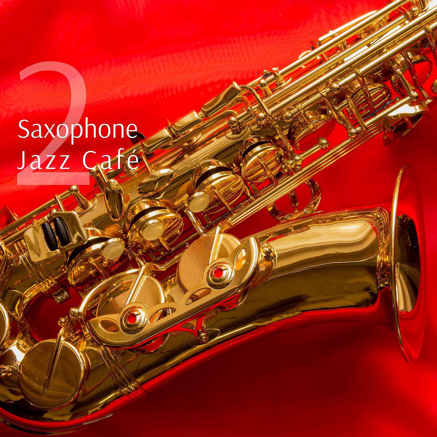 Постер альбома Saxophone Jazz Café 2