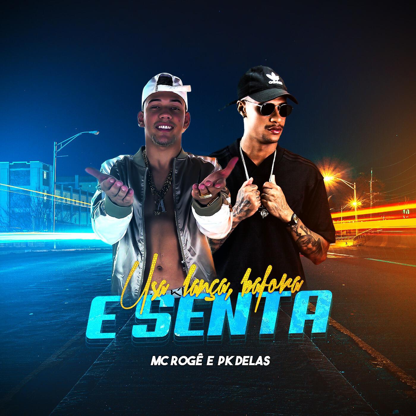 PK Delas - Usa Lança, Bafora e Senta