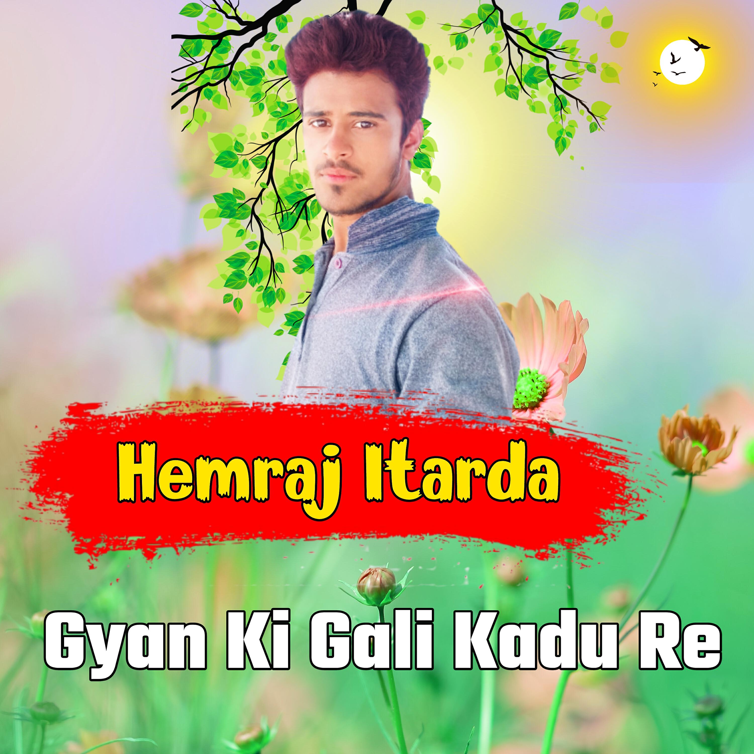 Hemraj Itarda - Gyan Ki Gali Kadu re