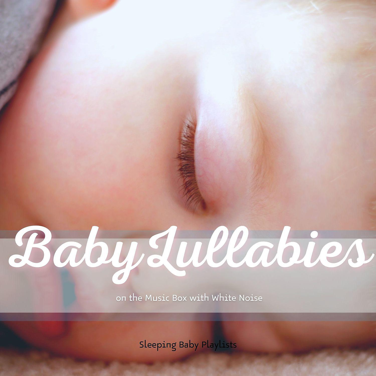 Постер альбома Baby Lullabies on the Music Box with White Noise