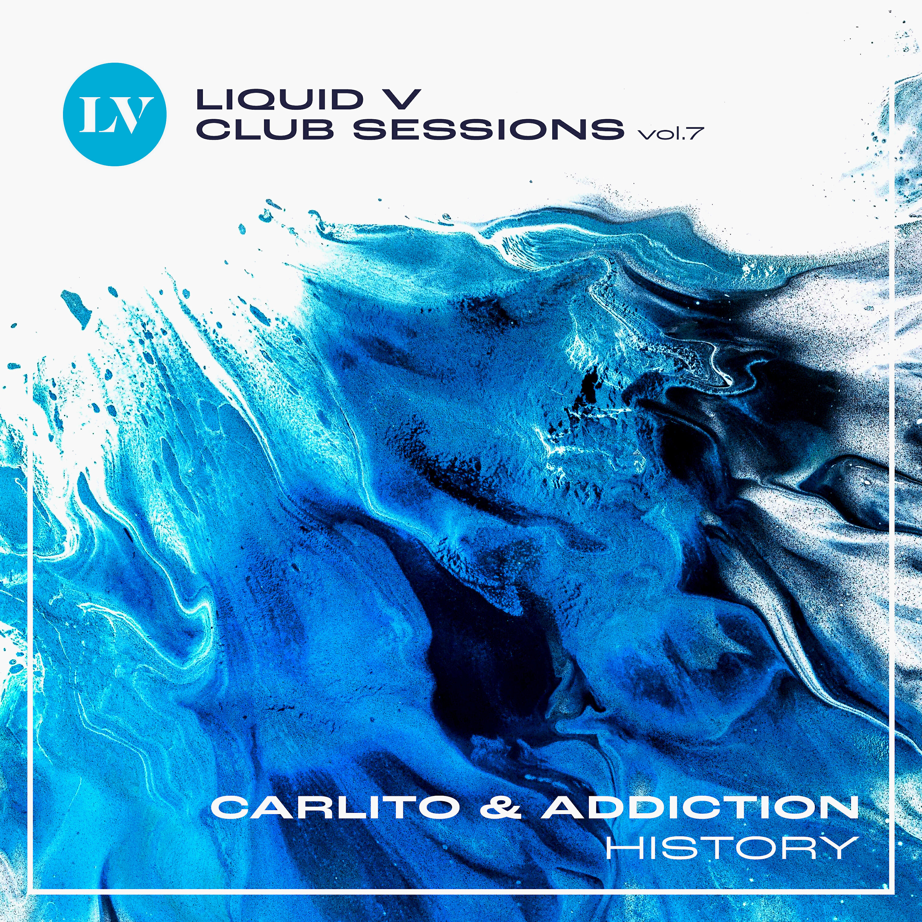 Carlito & Addiction - History (Liquid V Club Sessions, Vol. 7)