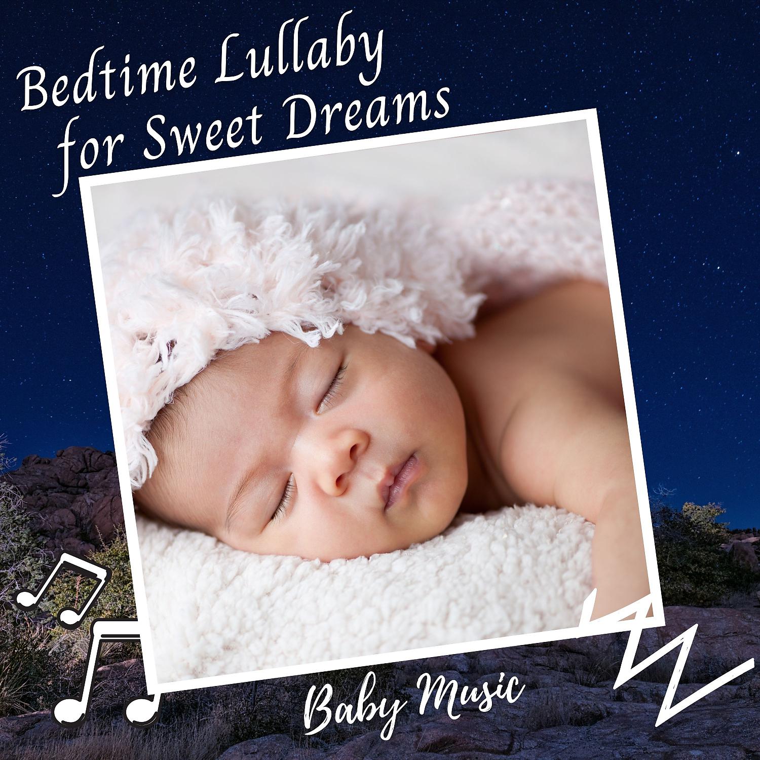 Постер альбома Baby Music: Bedtime Lullaby for Sweet Dreams