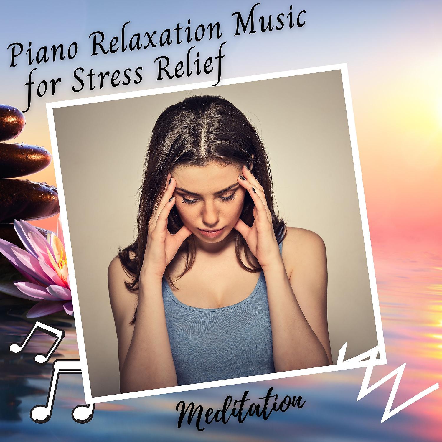 Постер альбома Meditation: Piano Relaxation Music for Stress Relief
