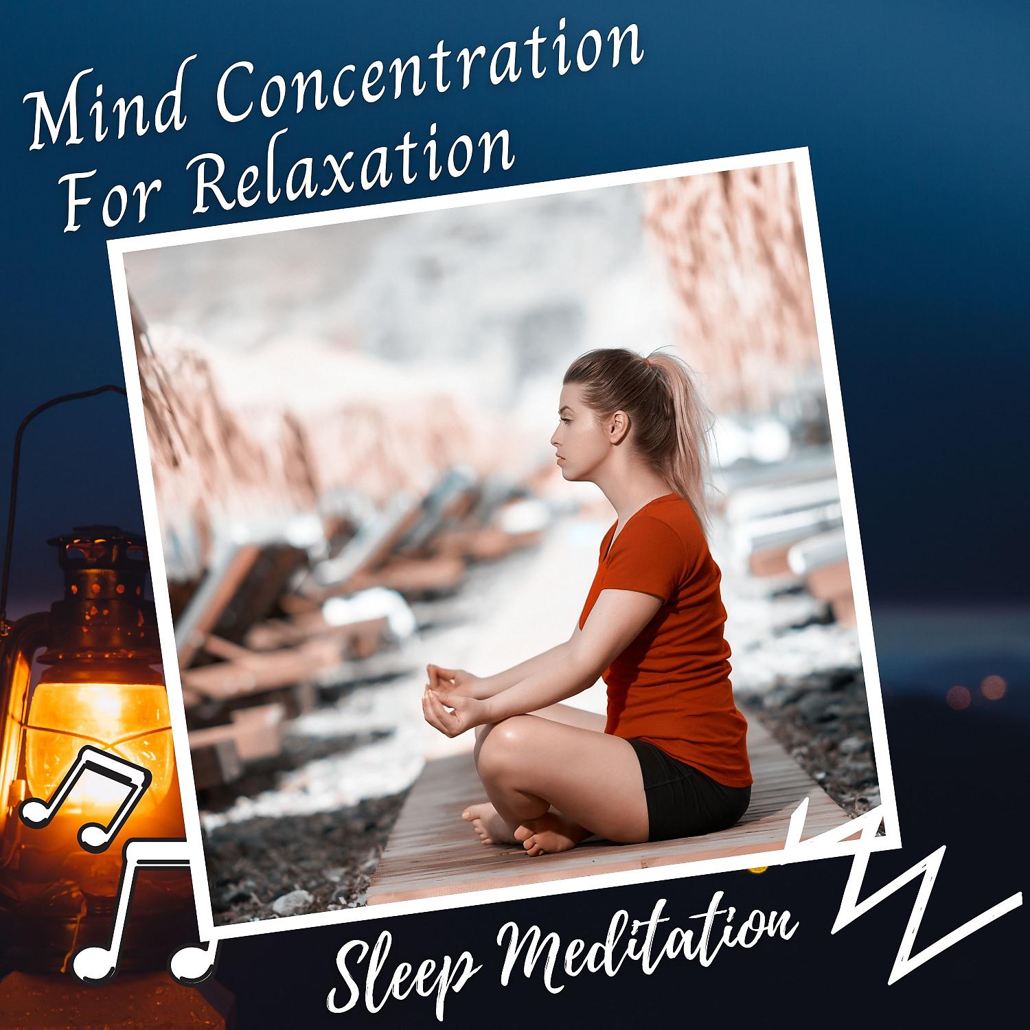 Постер альбома Sleep Meditation: Mind Concentration For Relaxation