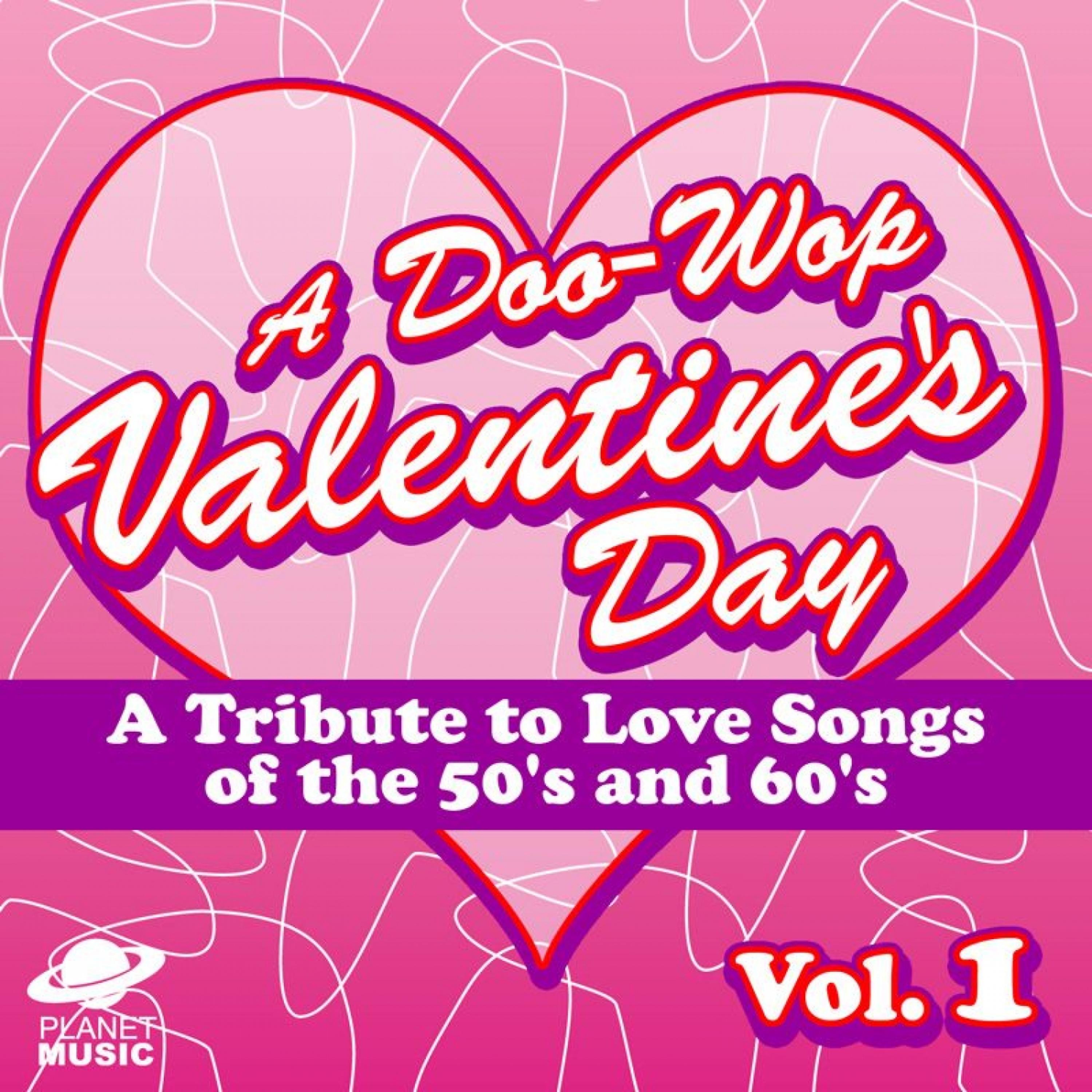 Постер альбома A Doo-Wop Valentine's Day: A Tribute to Love Songs of the 50's and 60's Vol 1
