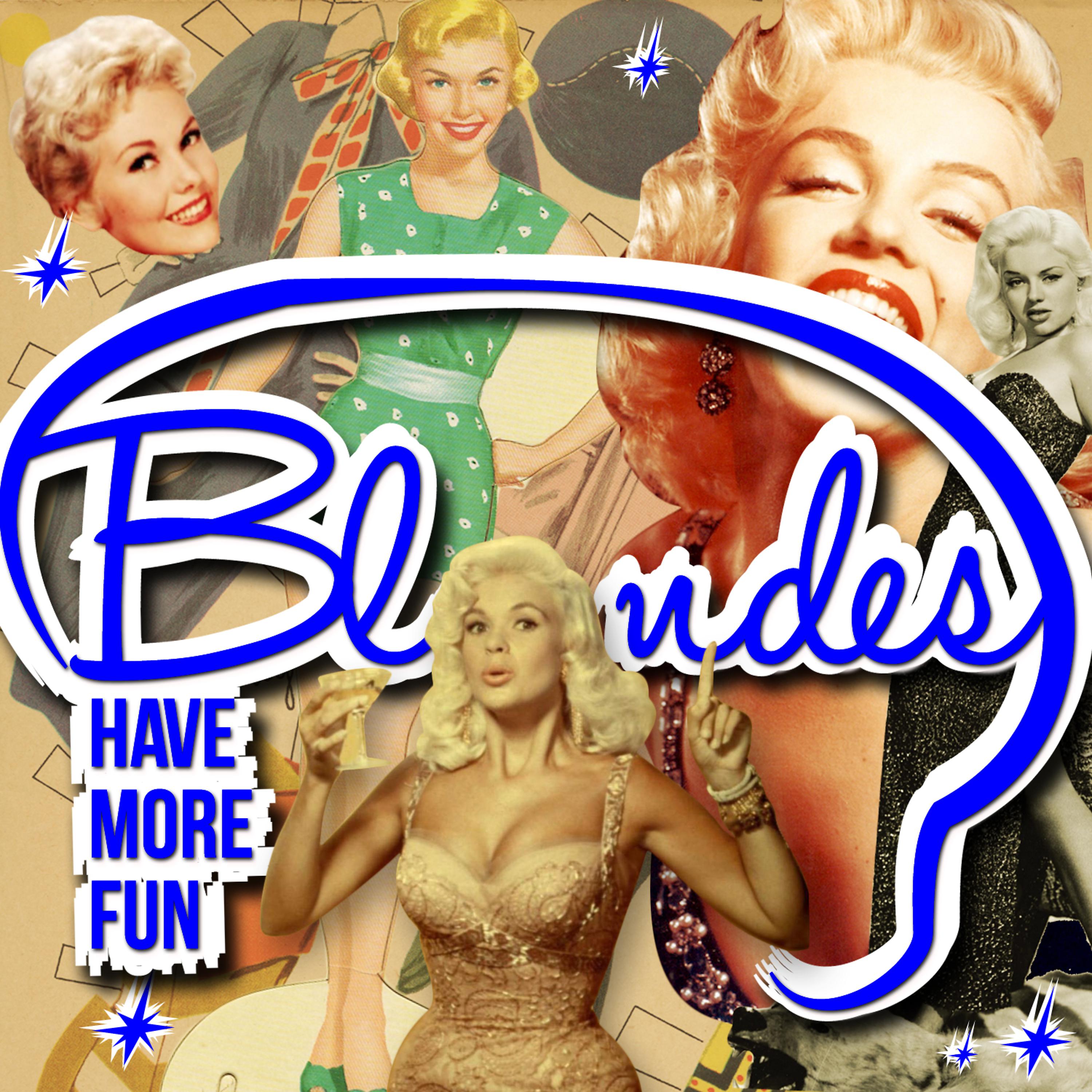 Постер альбома Blondes Have More Fun!