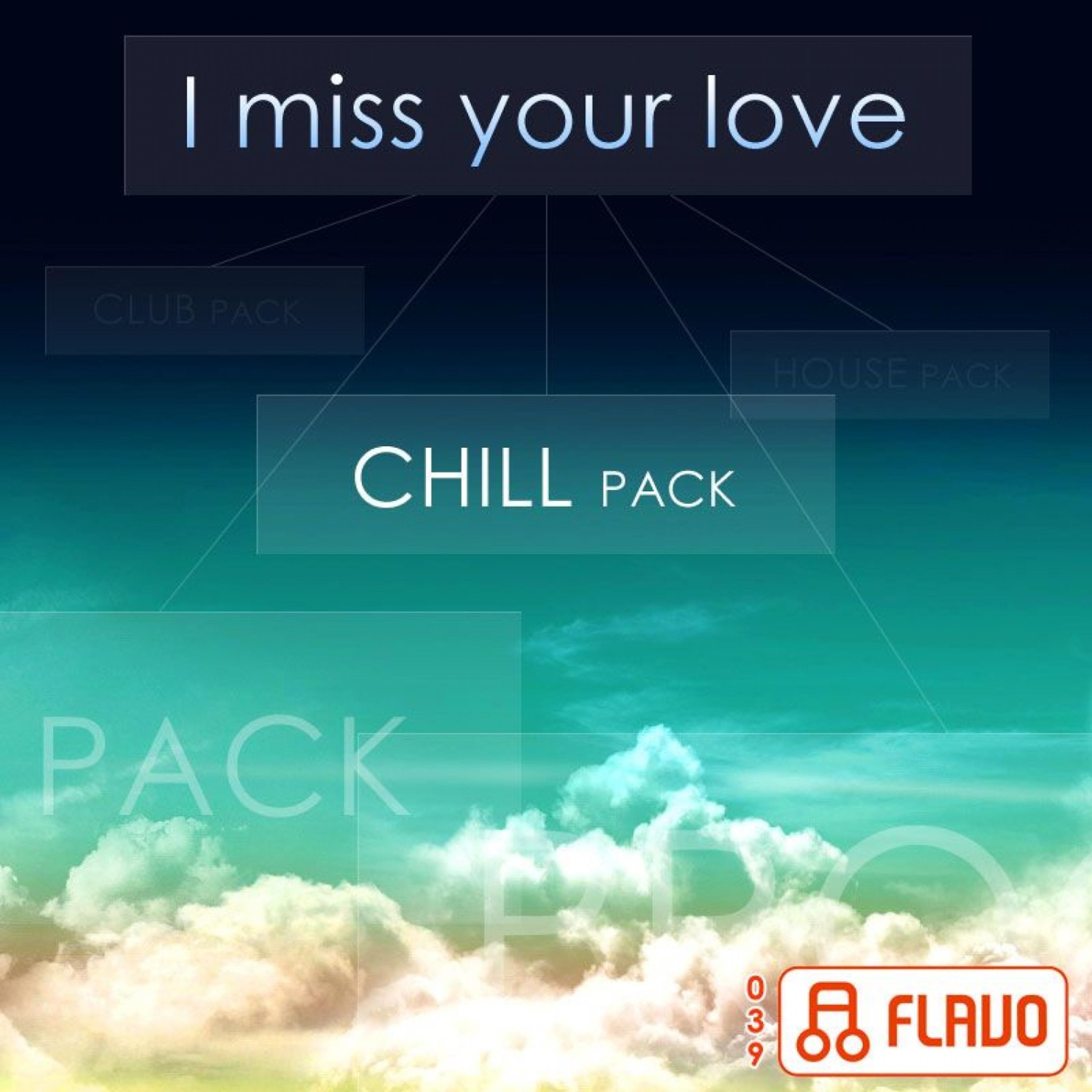 Постер альбома I Miss Your Love (Chill Pack)