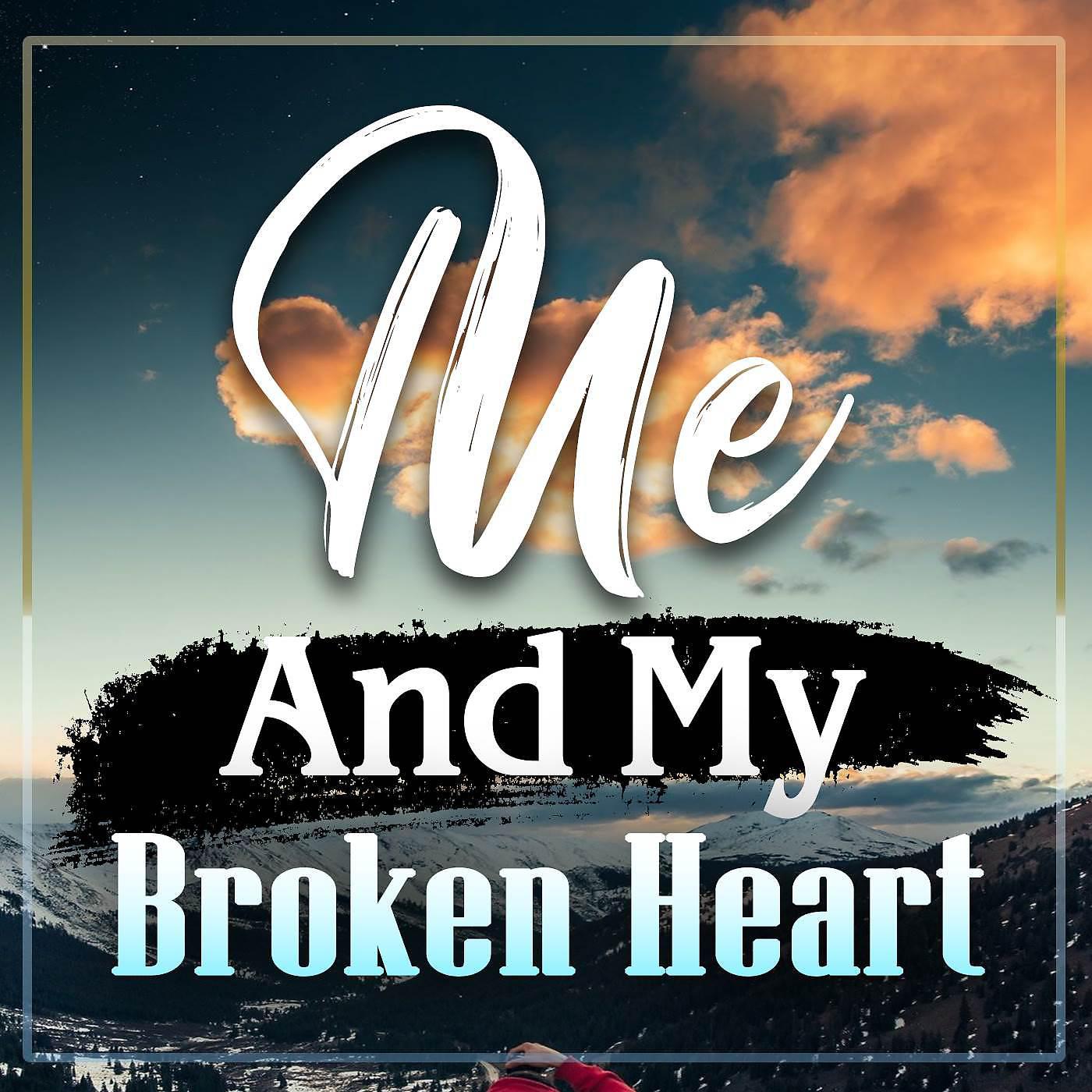 Постер альбома Me And My Broken Heart