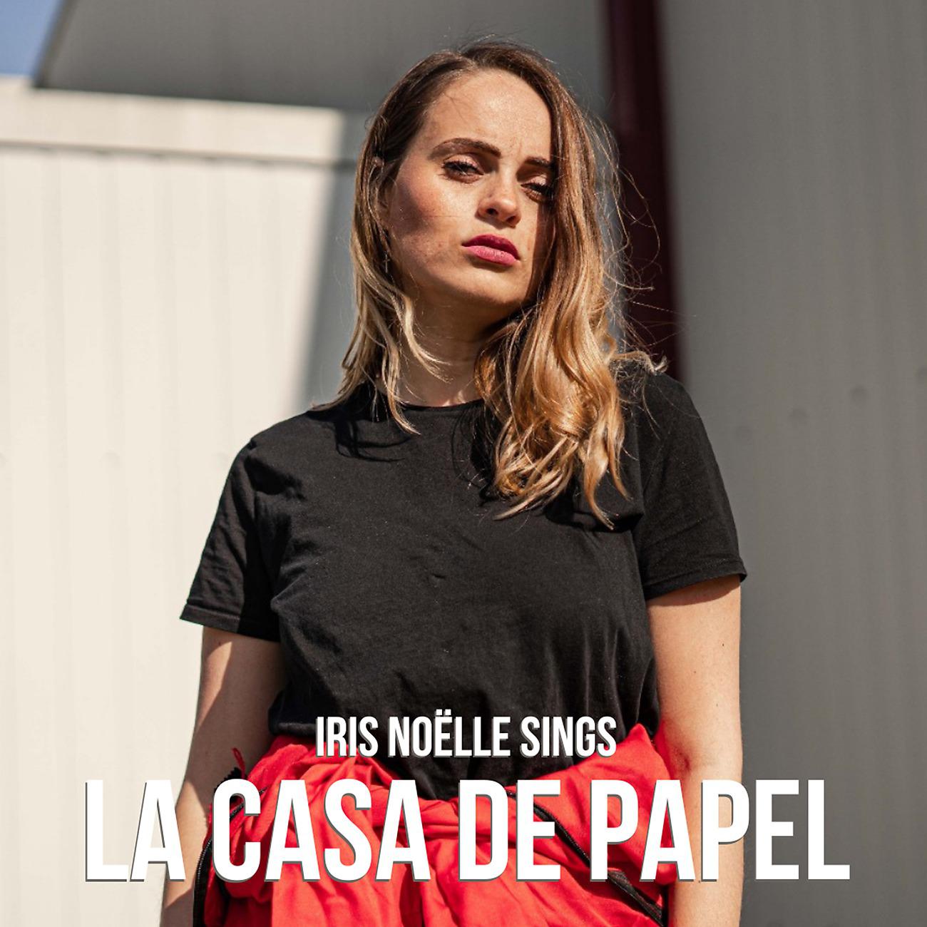 Постер альбома Iris Noëlle Sings La Casa De Papel