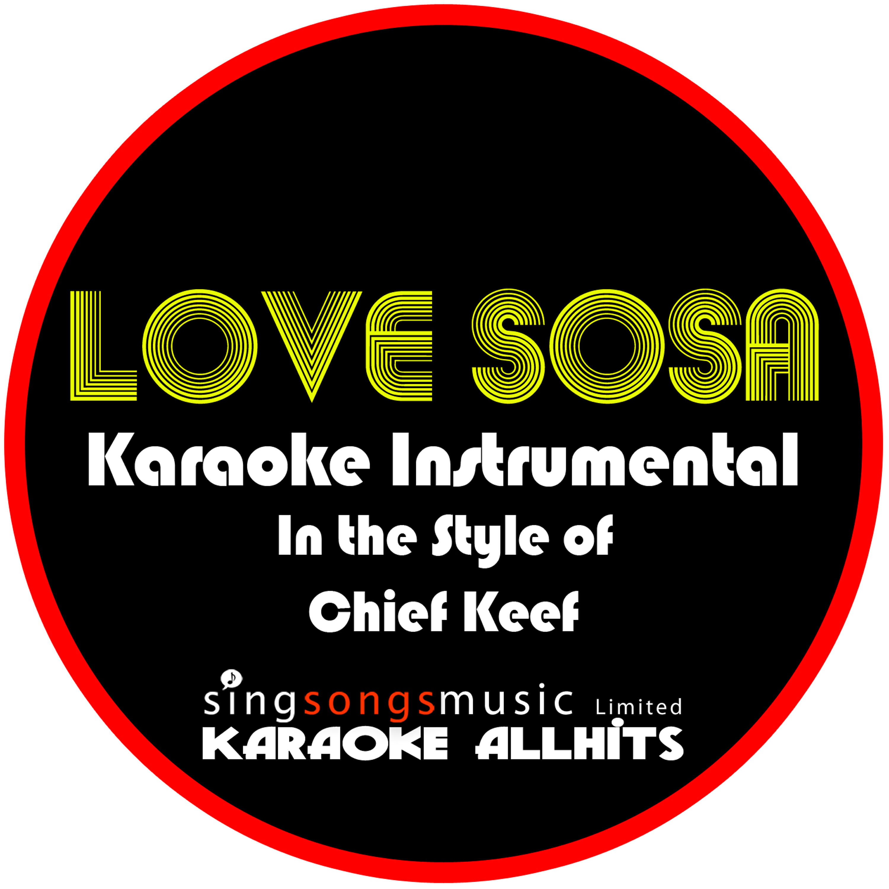 Karaoke All Hits - Love Sosa (In the Style of Chief Kief) [Karaoke Instrumental Version]