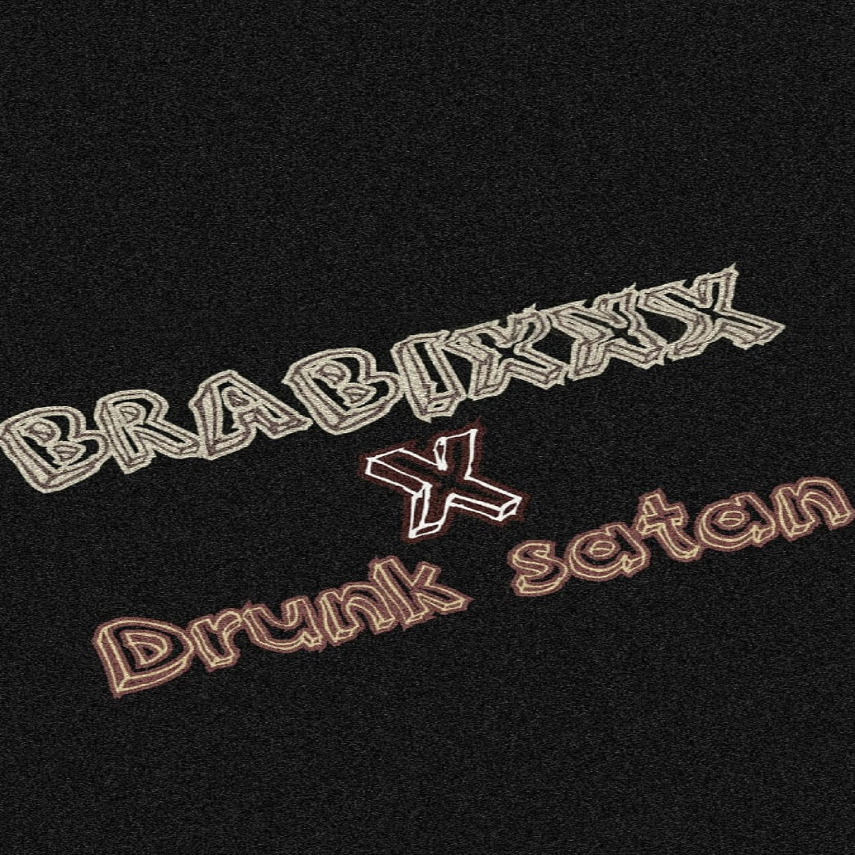 Постер альбома Brabixxx X Drunk Satan