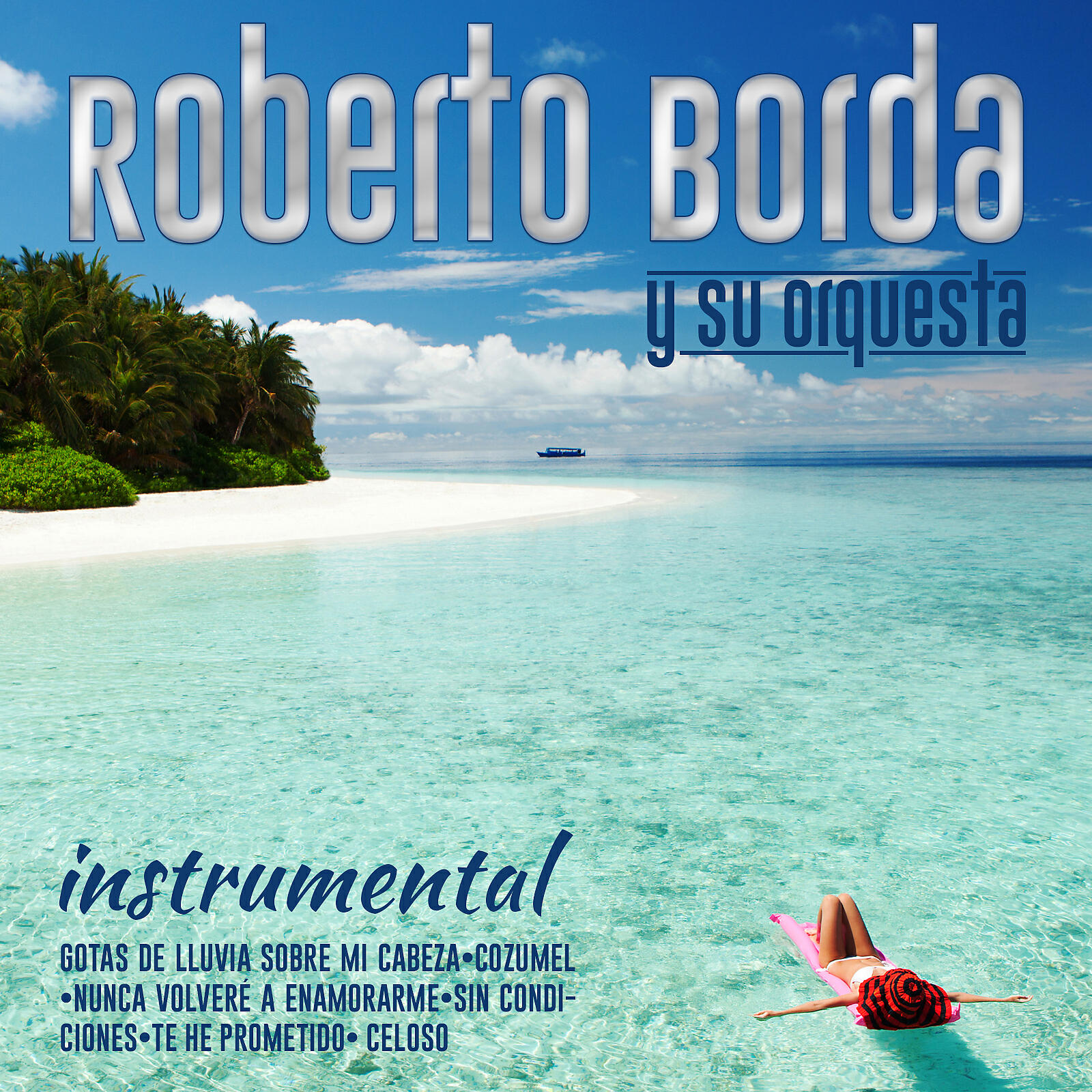 Roberto Borda y Su Orquesta - Celoso