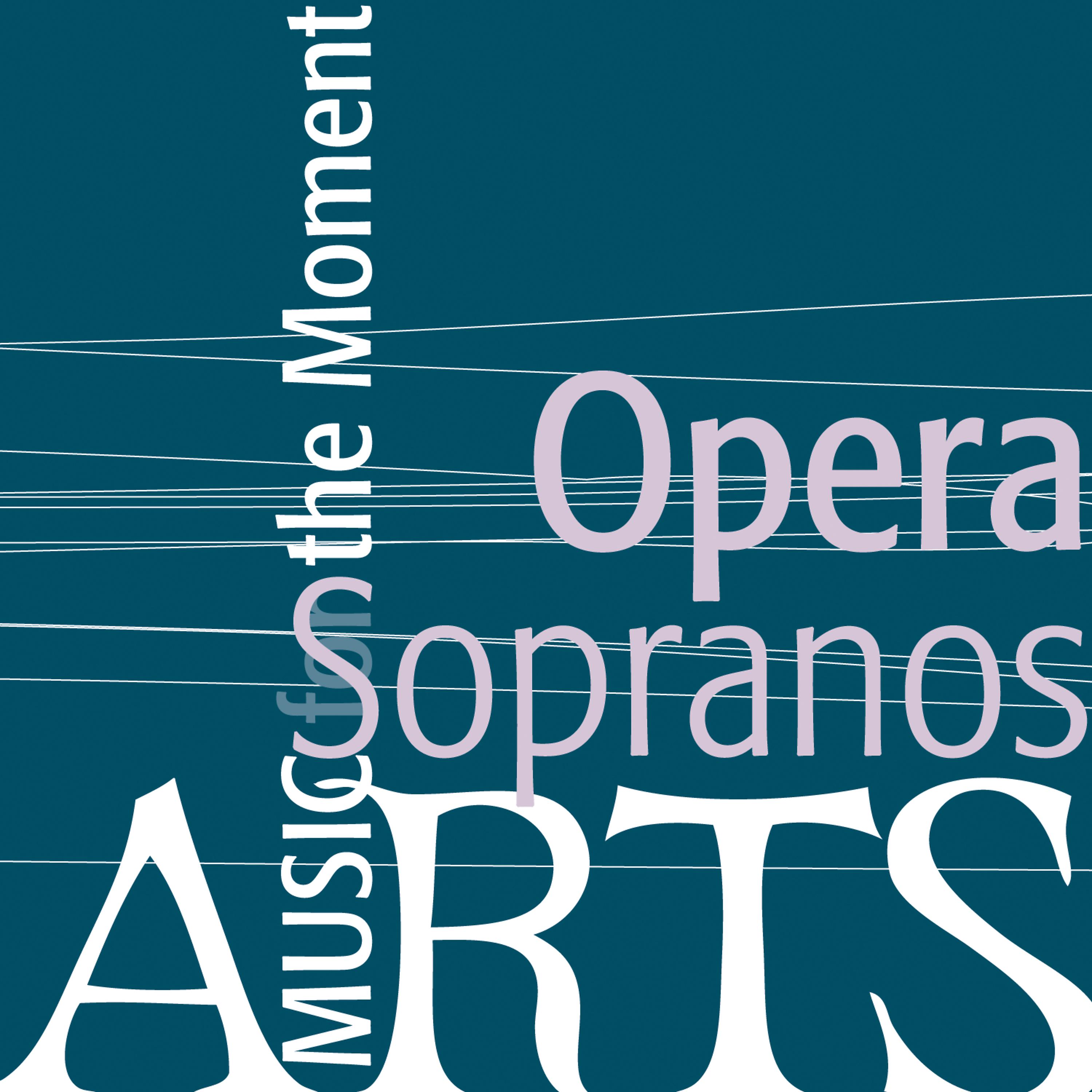 Постер альбома Music for the Moment: Opera Sopranos