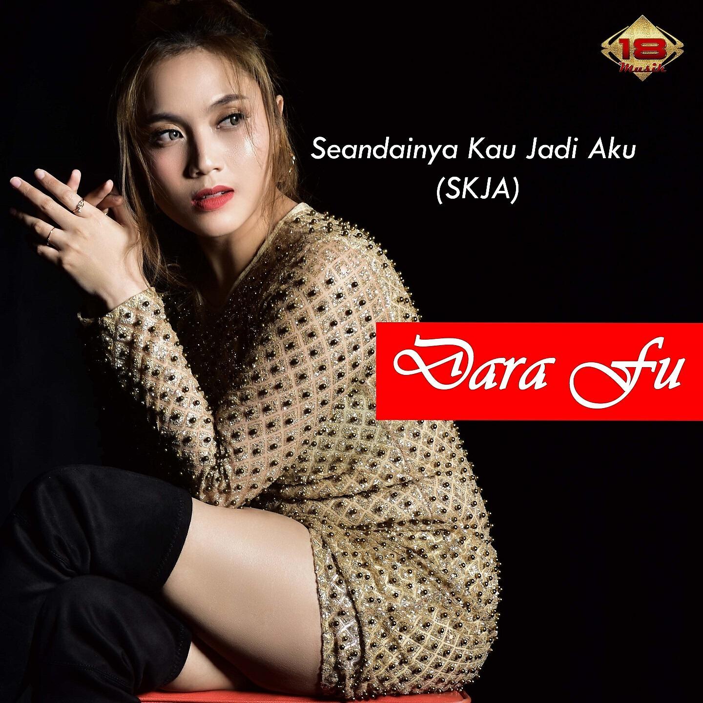 Dara Fu - Seandainya Kau Jadi Aku