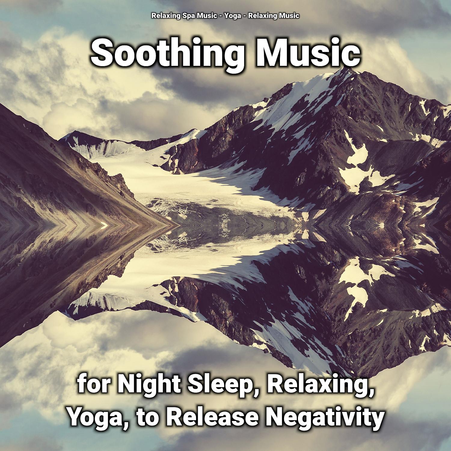 Постер альбома Soothing Music for Night Sleep, Relaxing, Yoga, to Release Negativity