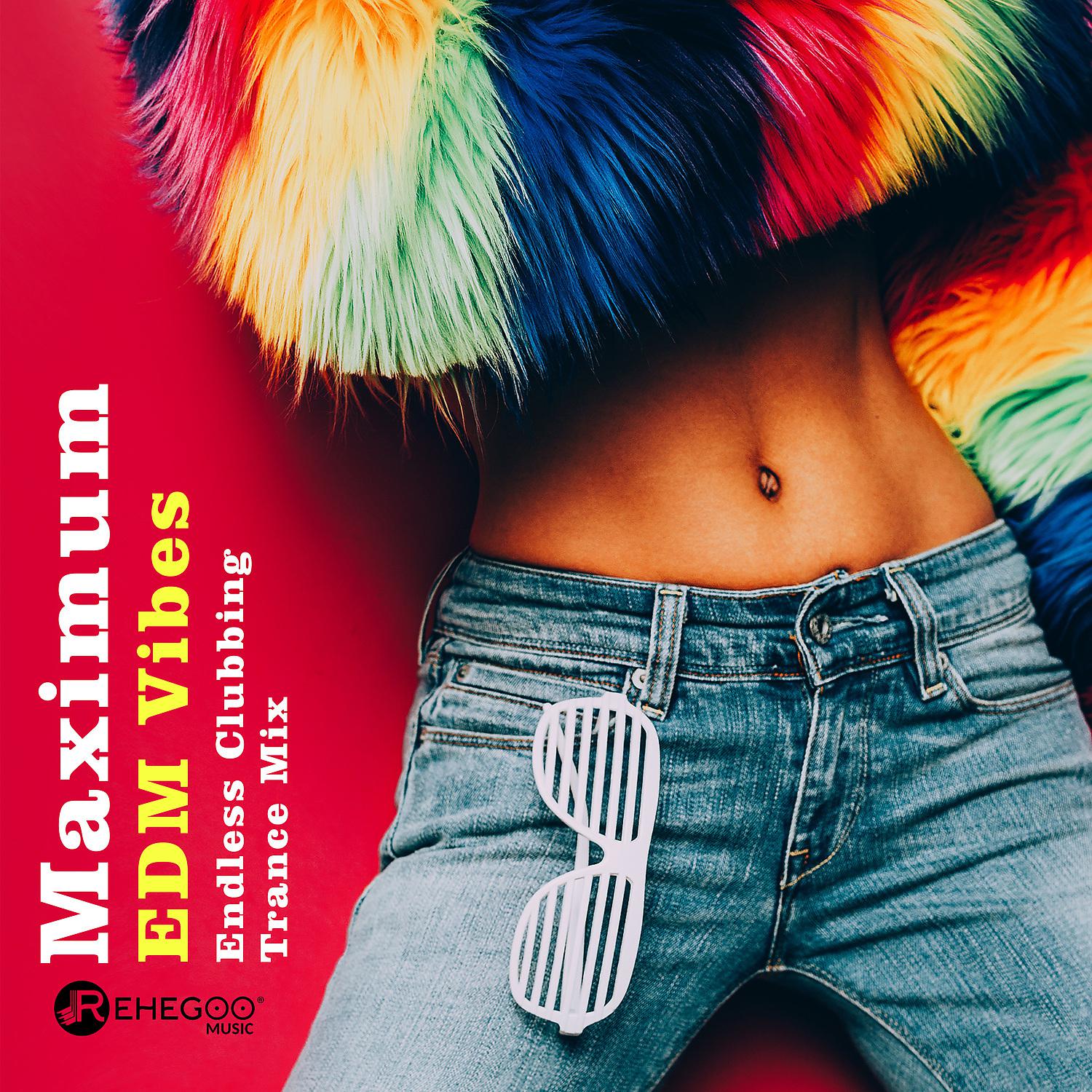 Постер альбома Maximum EDM Vibes: Endless Clubbing Trance Mix