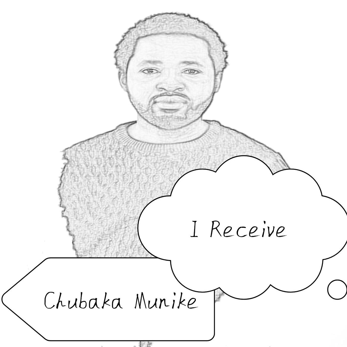 Chubaka Munike - I Receive