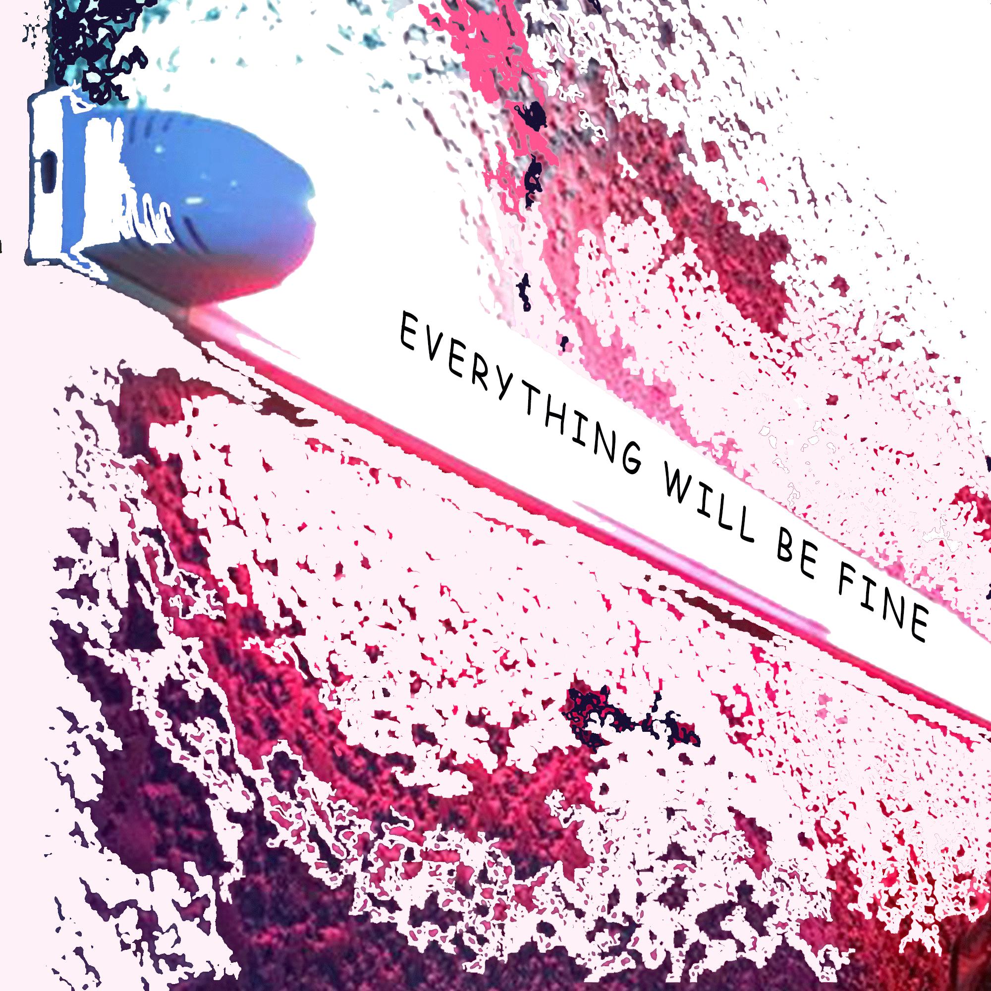 Постер альбома Everything Will Be Fine