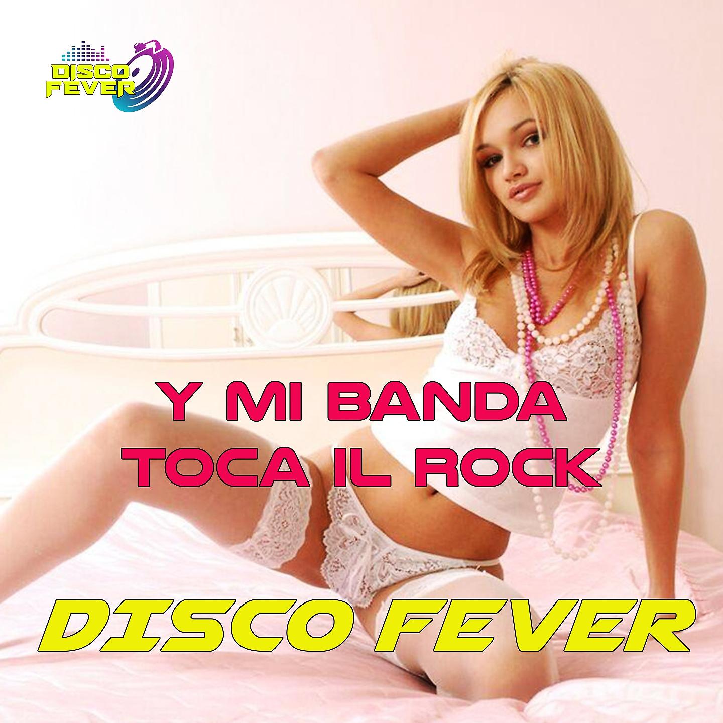 Постер альбома Y Mi Banda Toca El Rock