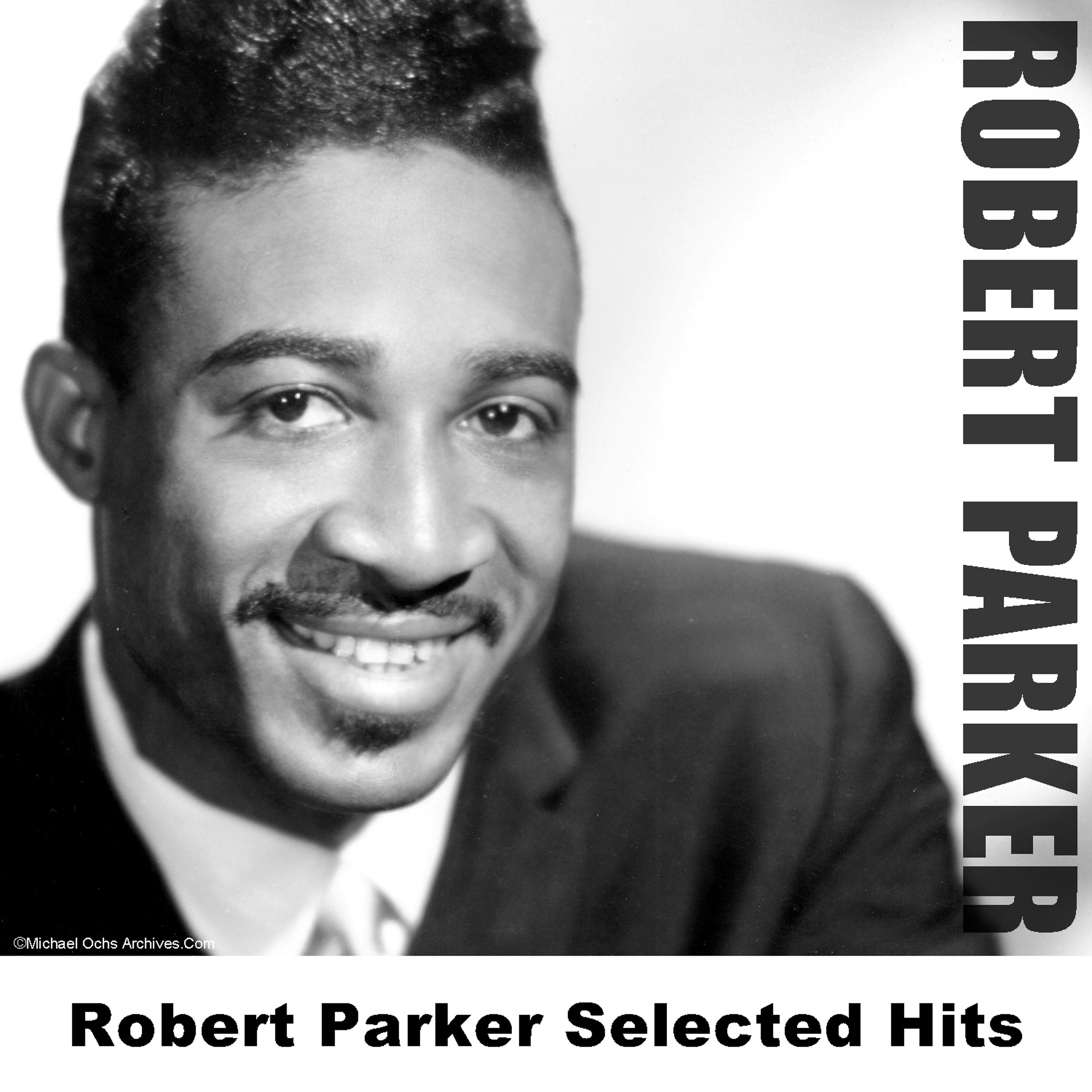 Постер альбома Robert Parker Selected Hits