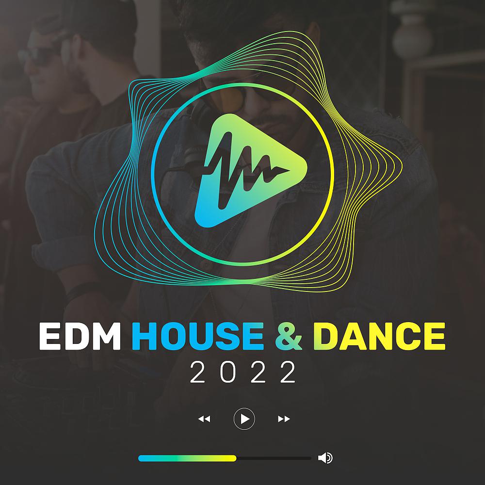 Постер альбома EDM House & Dance 2022