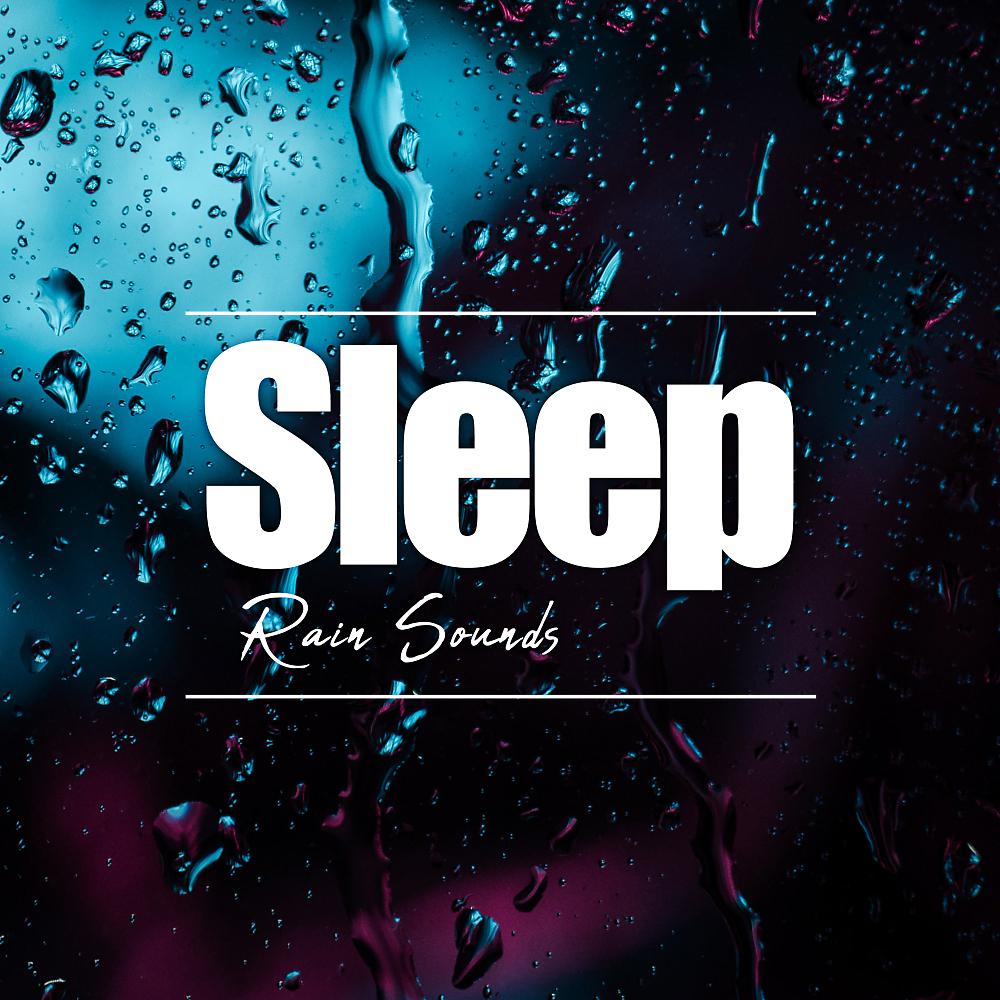 Постер альбома Sleep Rain Sounds