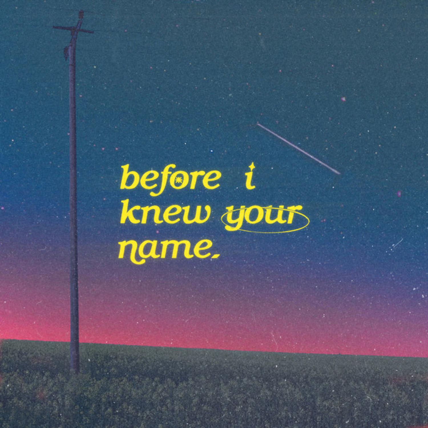 Постер альбома before i knew your name