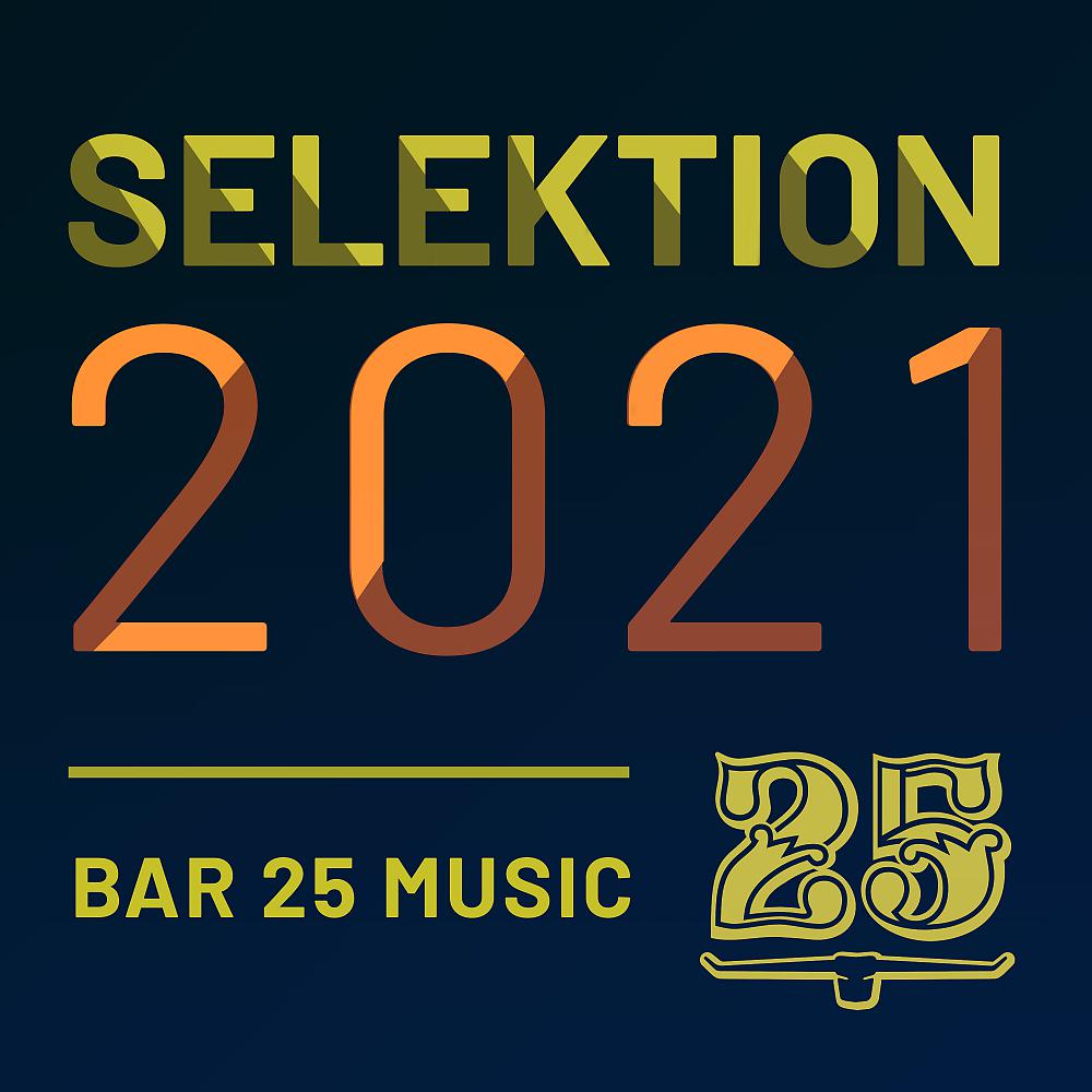 Постер альбома Bar 25 Music: Selektion 2021