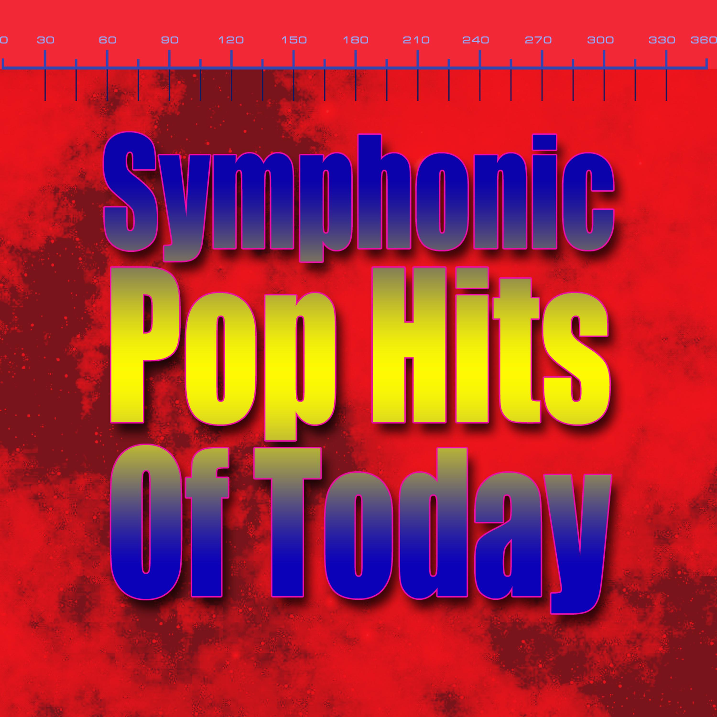 Постер альбома Symphonic Pop Hits of Today