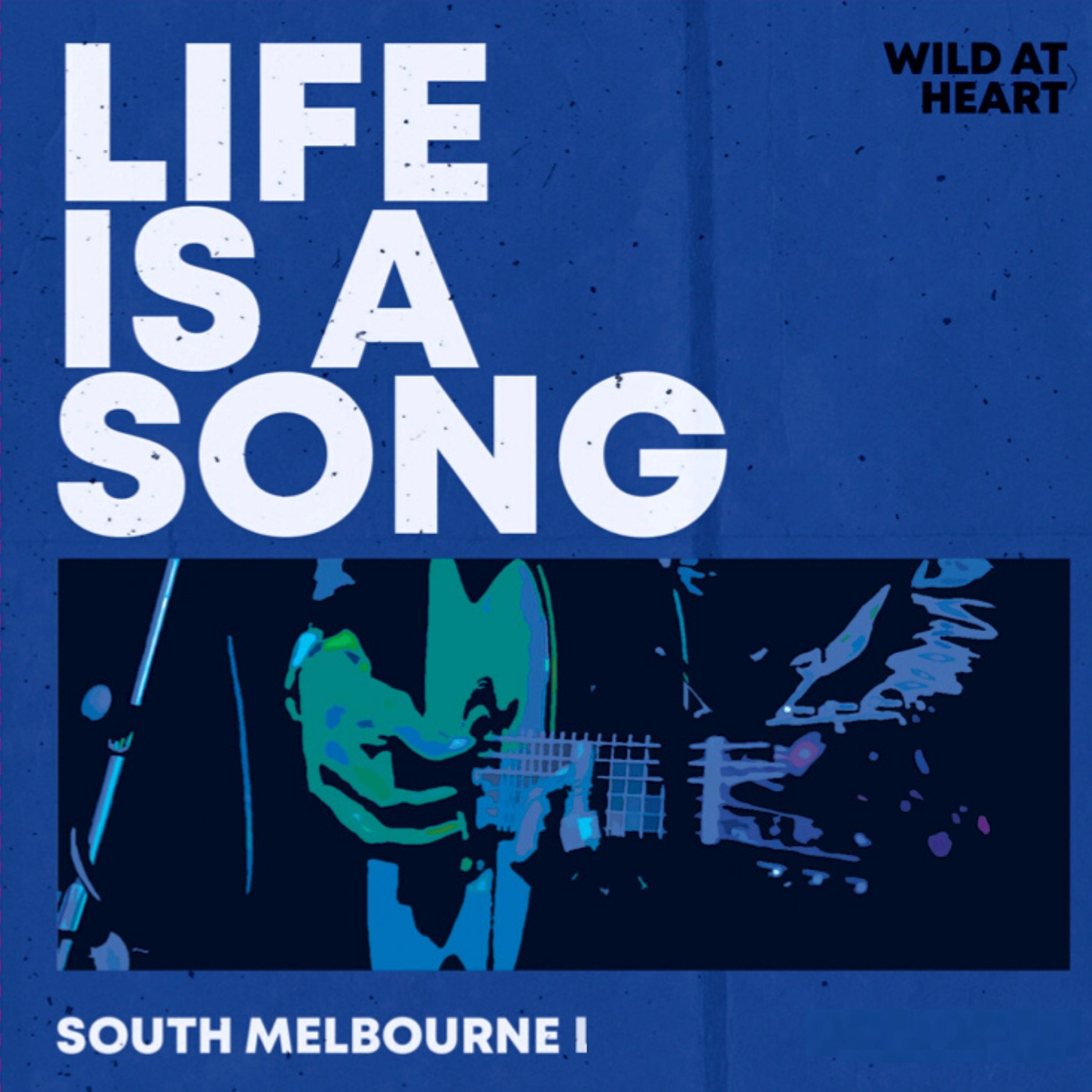 Постер альбома Life Is a Song South Melbourne I