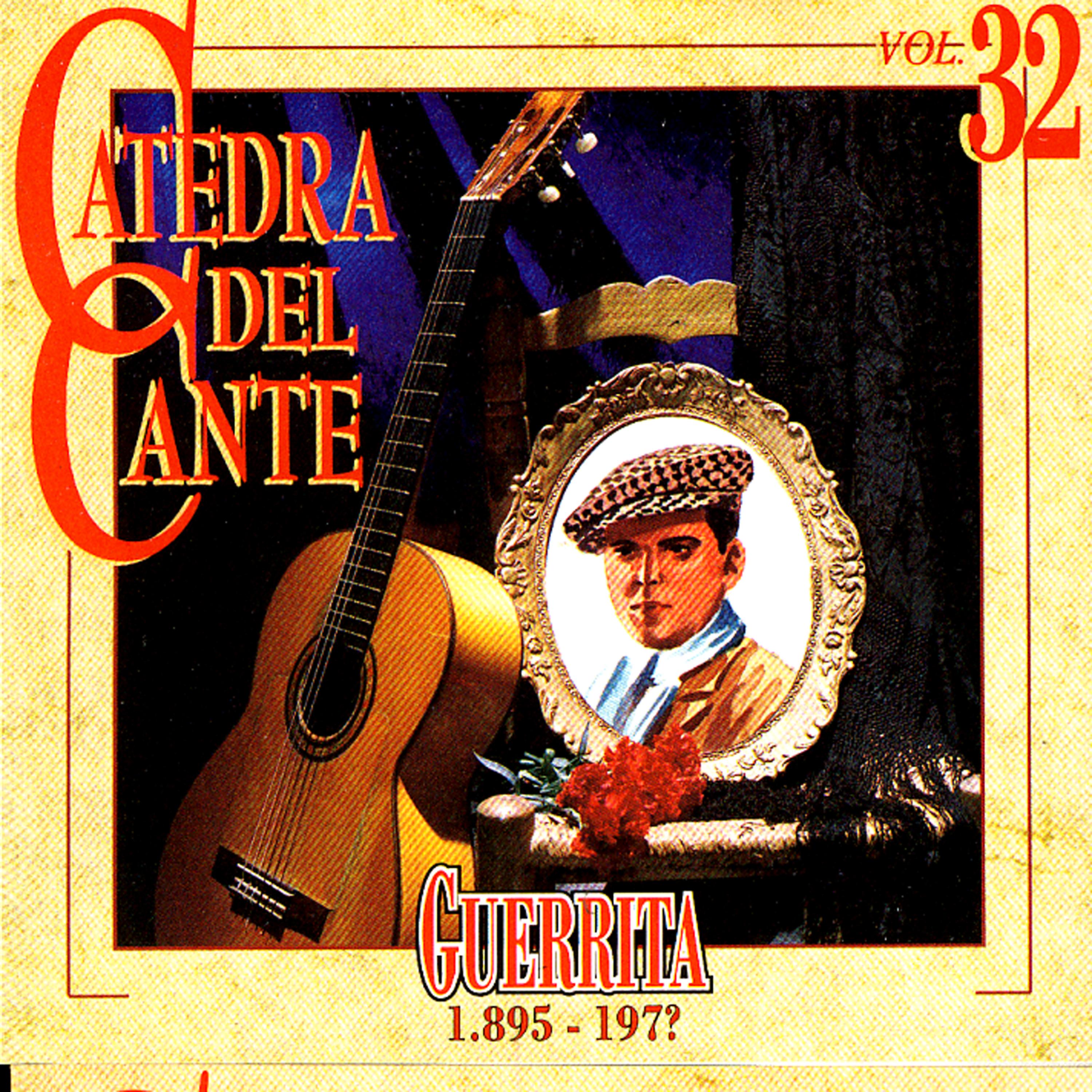 Постер альбома Catedra Del Cante Vol. 32: Guerrita