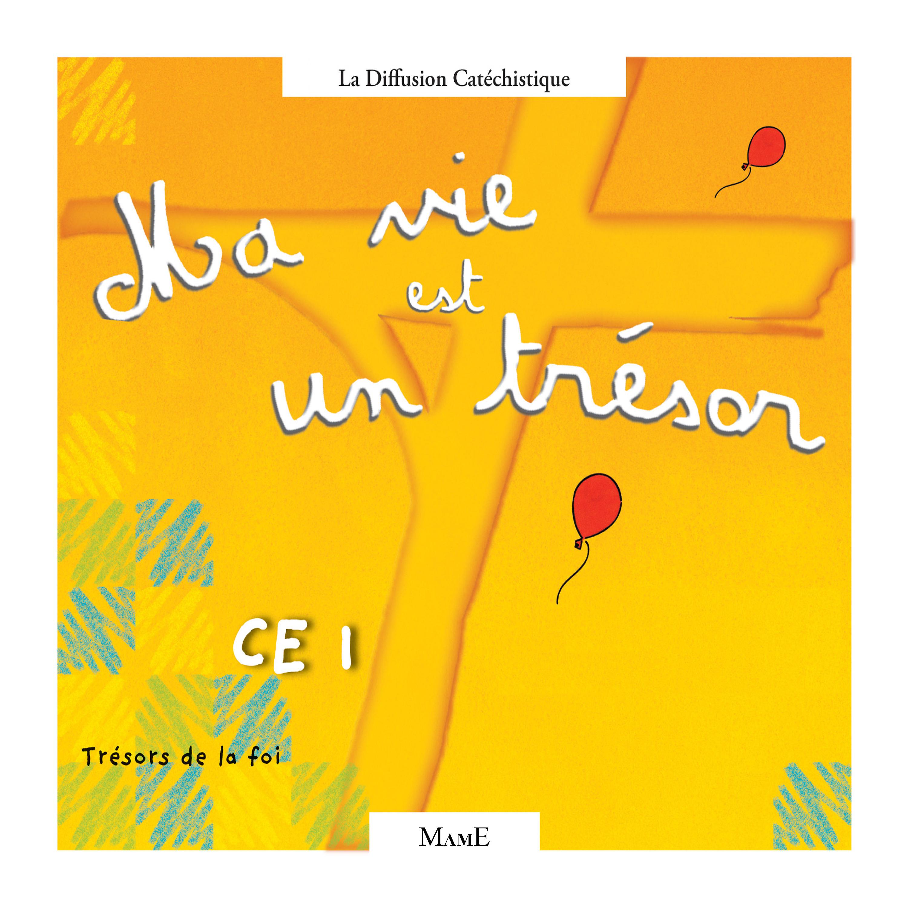 Постер альбома Trésors de la foi - CE1 (Ma vie est un trésor)