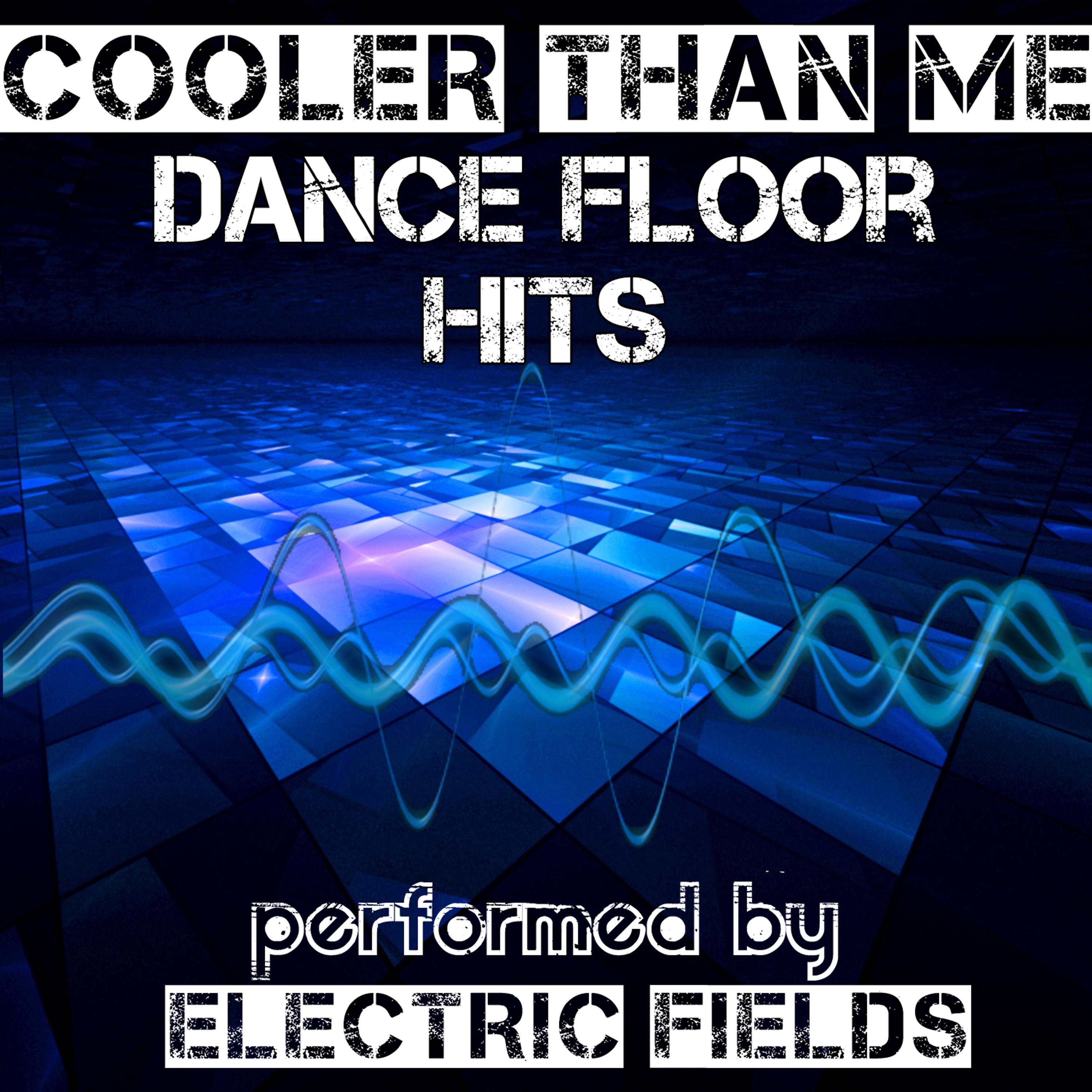 Постер альбома Cooler Than Me - Dance Floor Hits