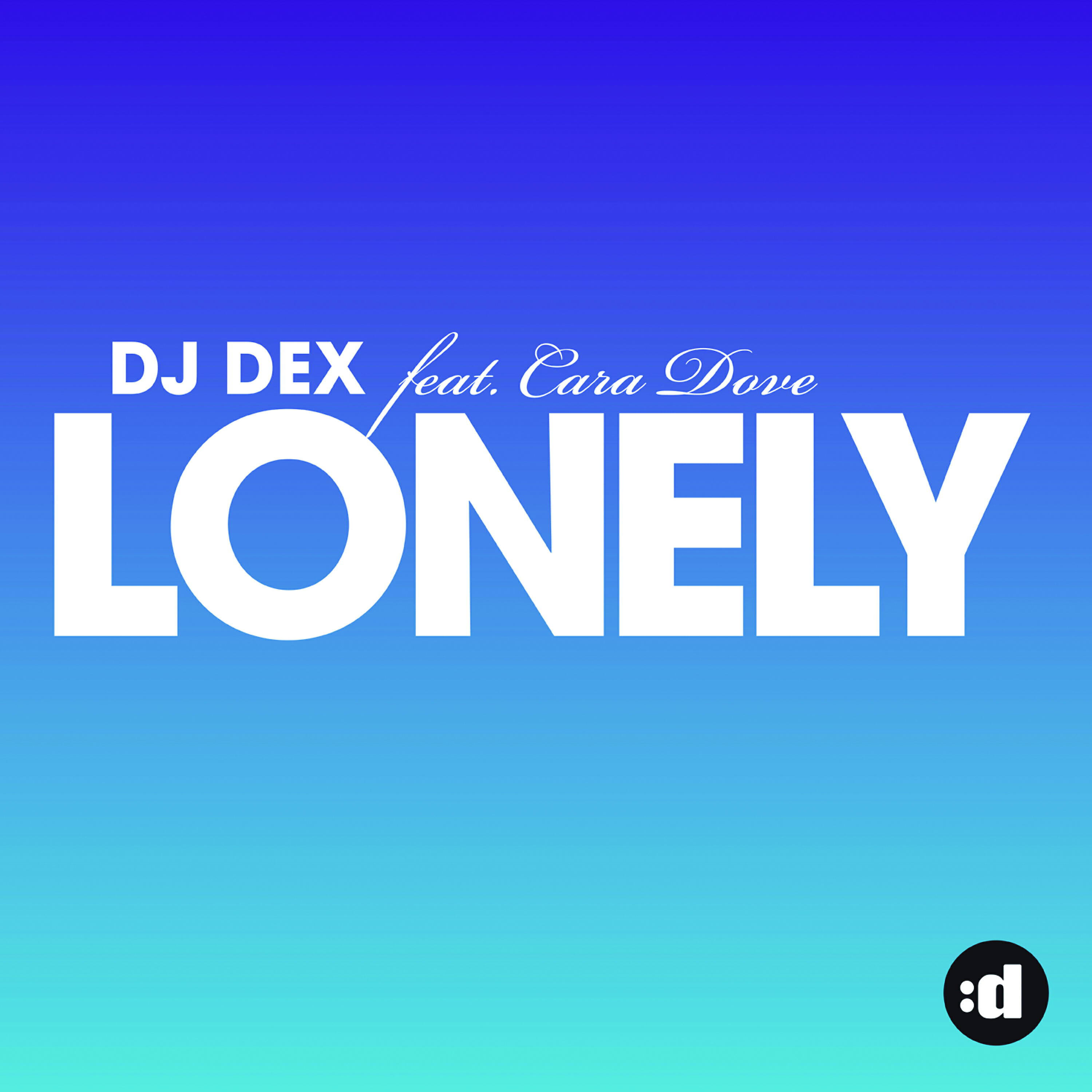 DJ Dex - Lonely (feat. Cara Dove) (KC Taylor & Didier Vaneli Remix)