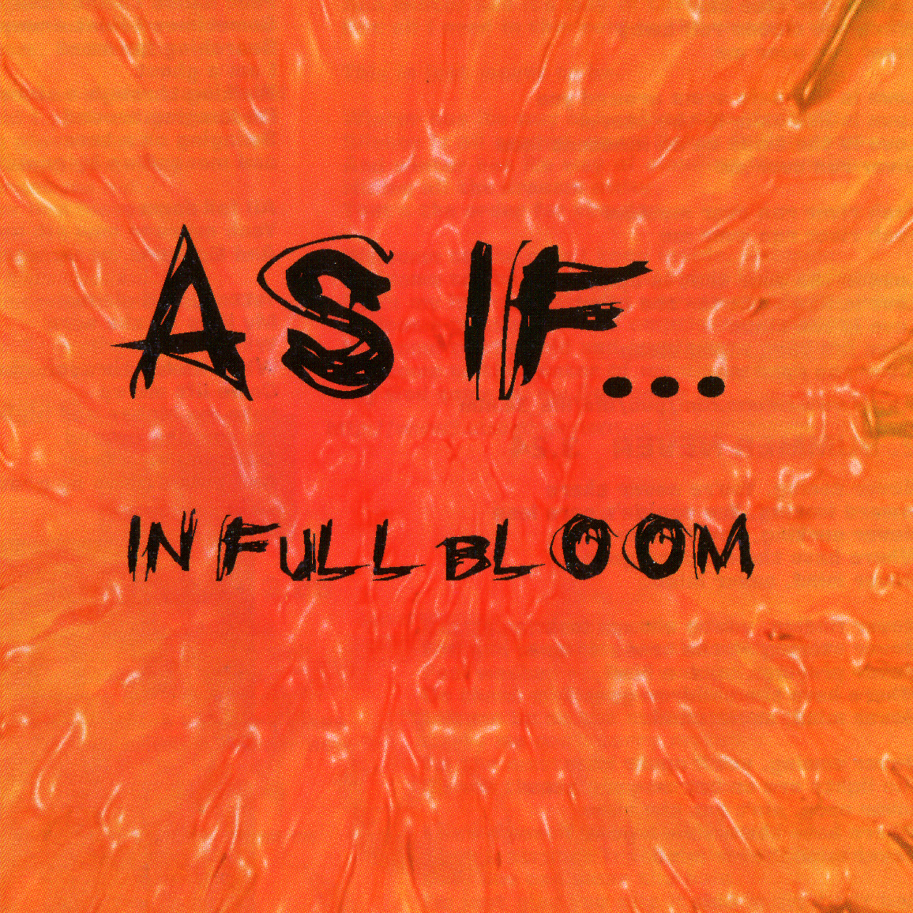 As If… - In Full Bloom