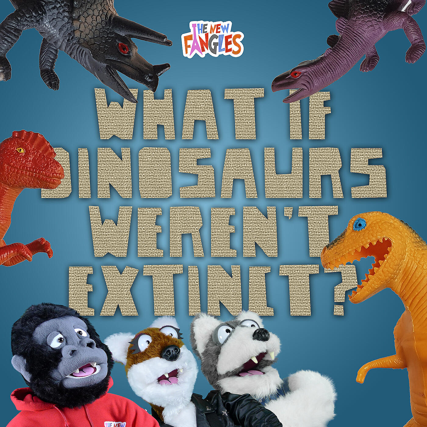 The New Fangles - What If Dinosaurs Weren't Extinct?