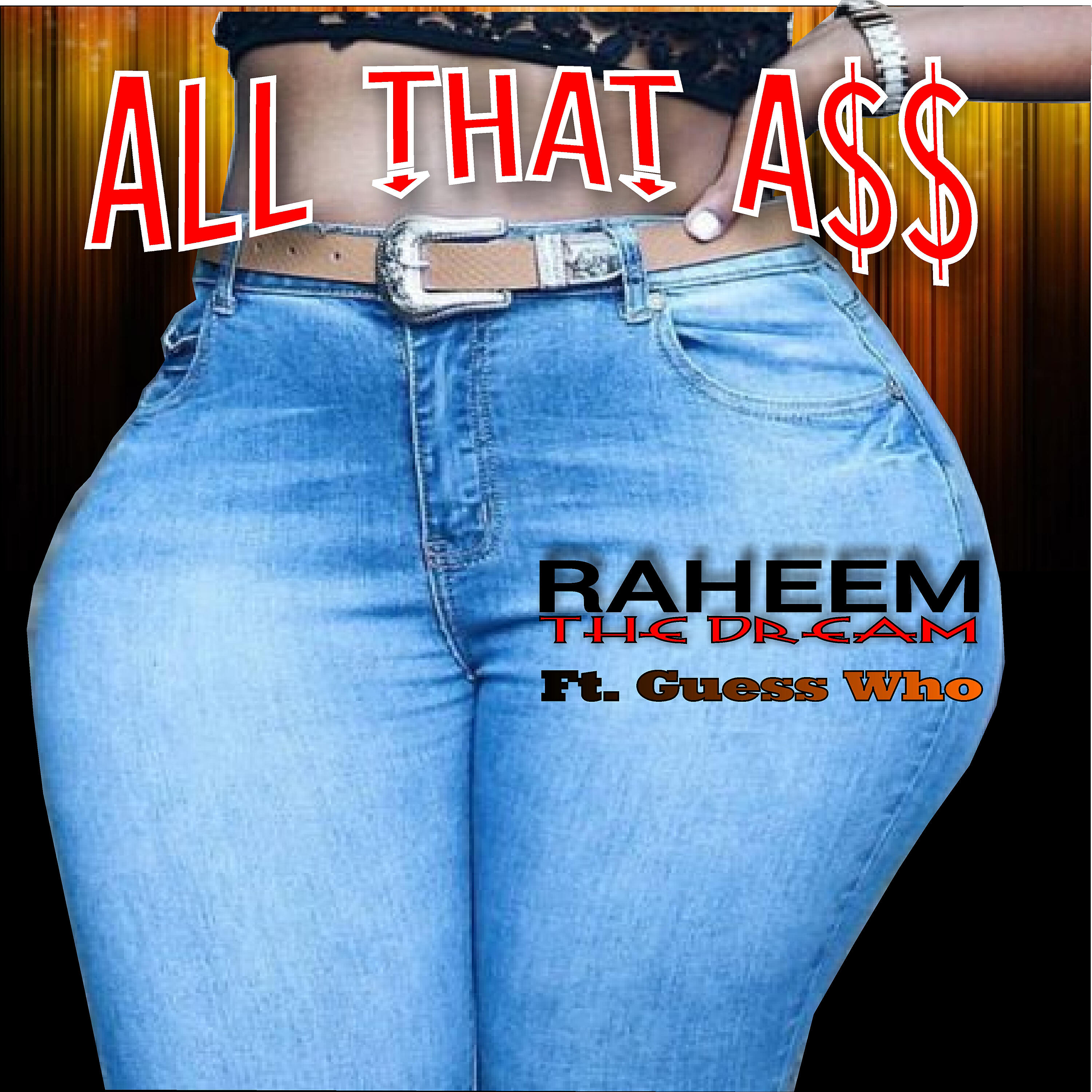Raheem The Dream - All That A$$ (feat. Guess Who)