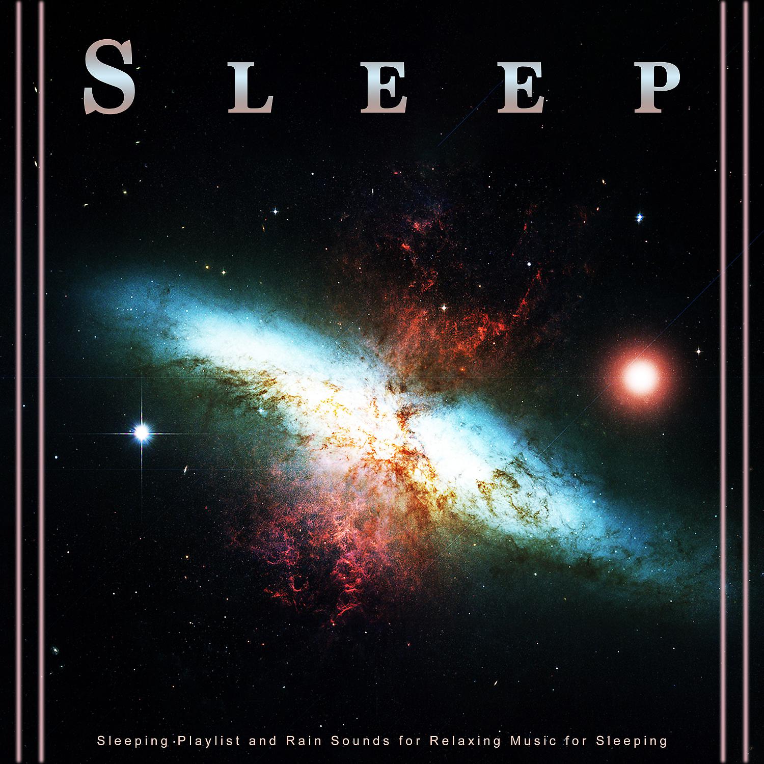 Постер альбома Sleep: Sleeping Playlist and Rain Sounds for Relaxing Music for Sleeping