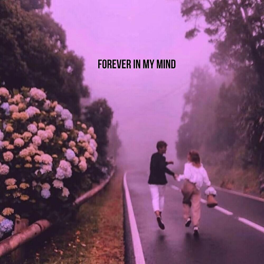 Forever in my mind only you песня. Forever in my Mind. Forever in my Mind only you. Forever in my Mind Haroinfather. Ouravenue & Ozzie - Forever in my Mind.