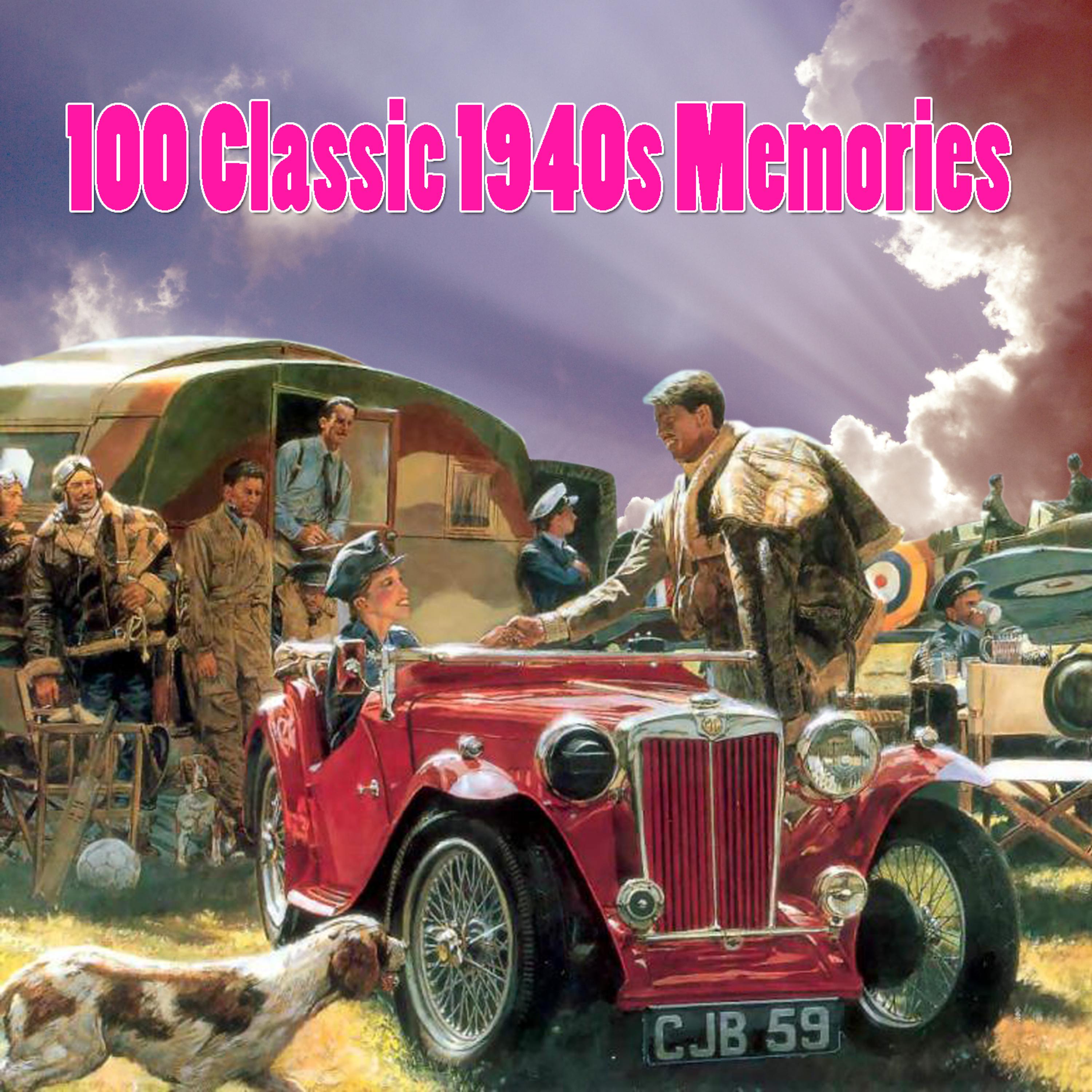 Постер альбома 100 Classic 1940s Memories