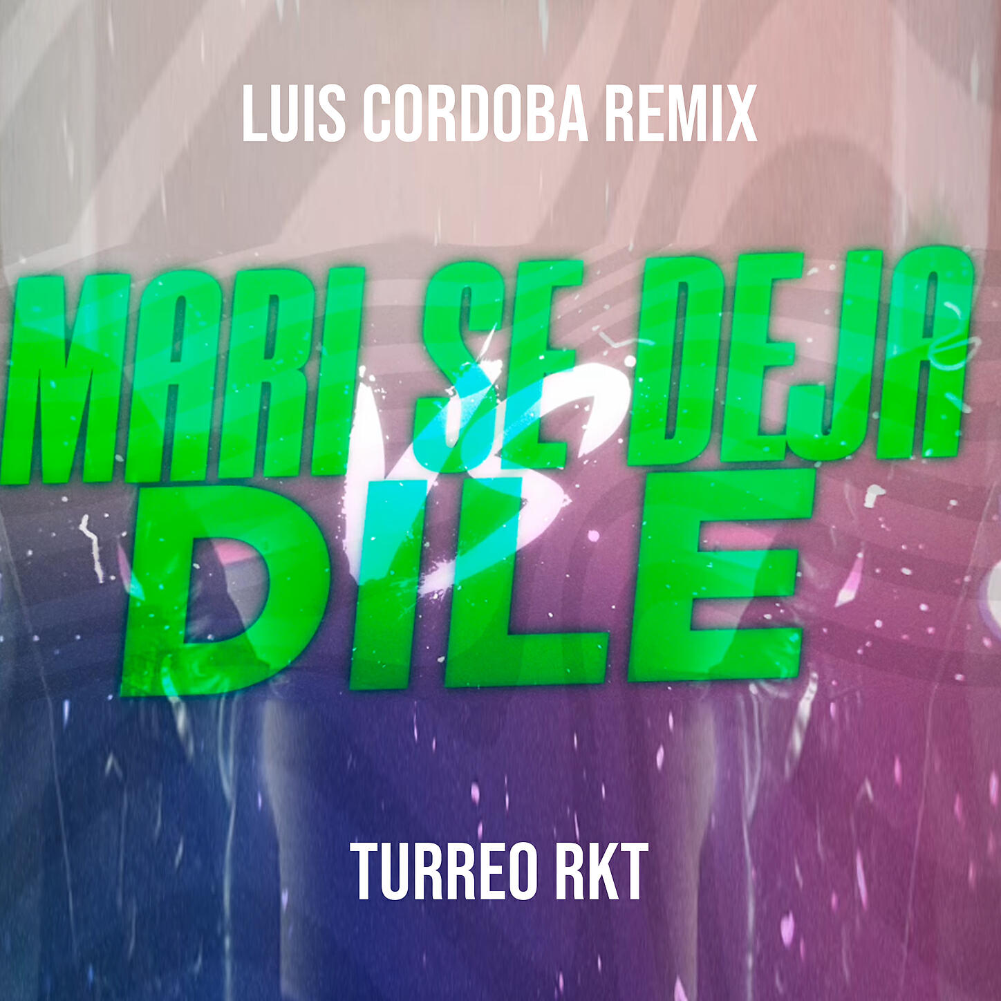 Luis Cordoba Remix - Mari Se Deja VS Dile (Turreo RKT)