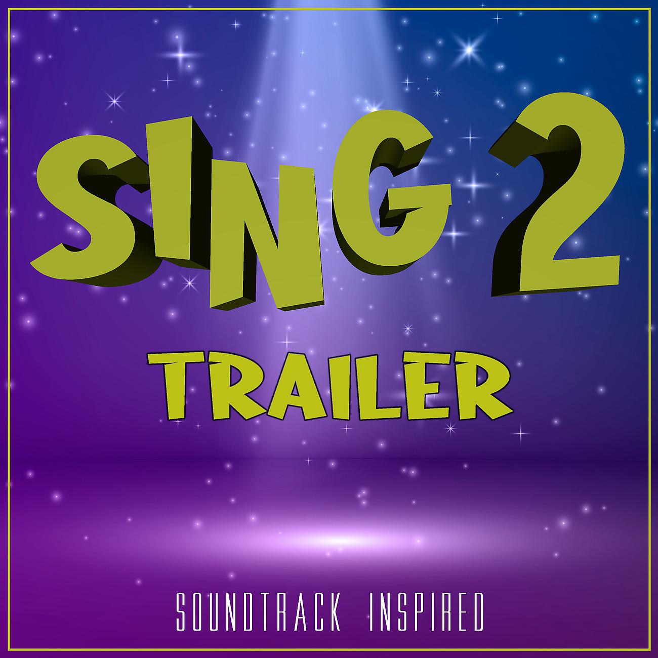 Постер альбома Sing 2 (Trailer Soundtrack Inspired)
