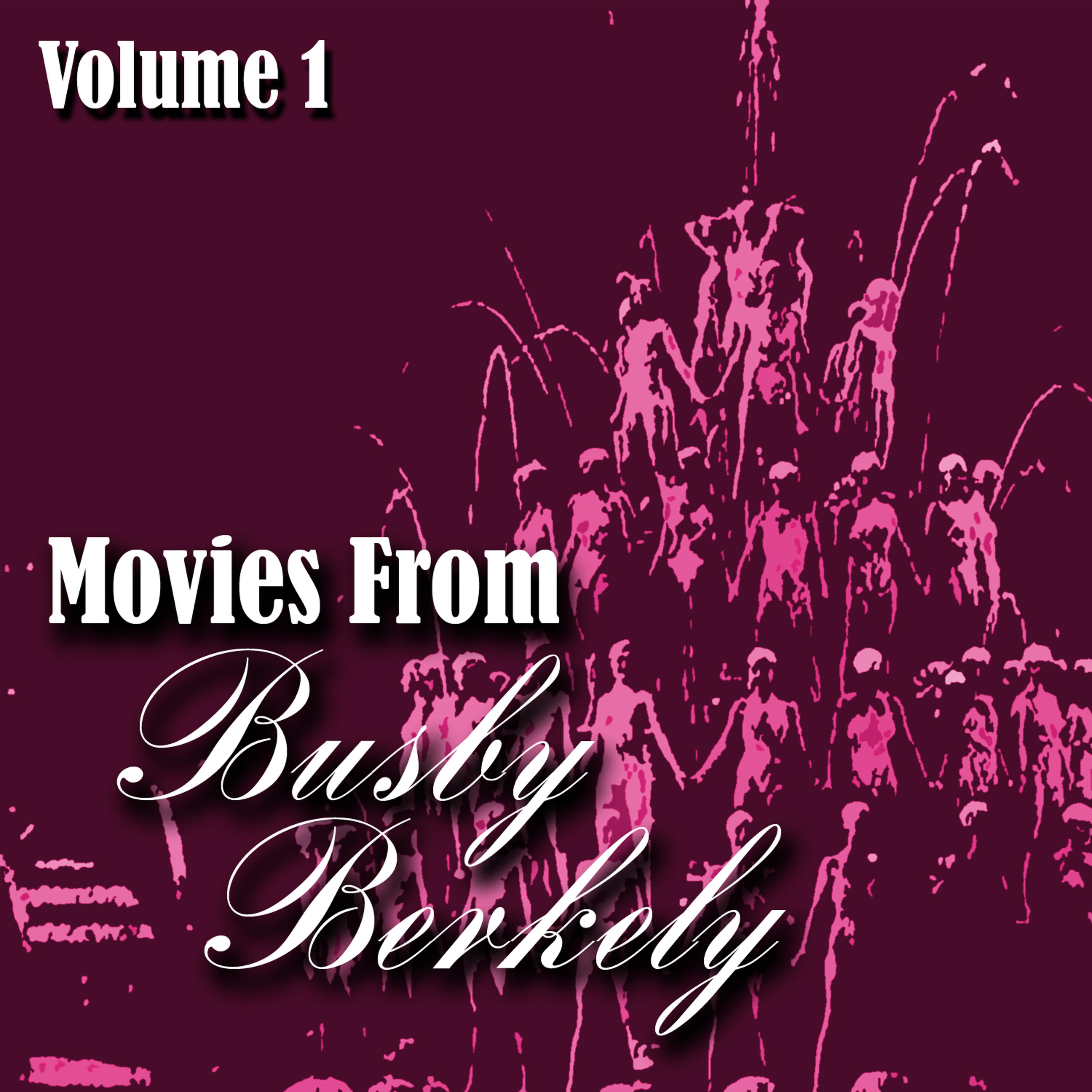 Постер альбома Movies From Busby Berkely Volume 1