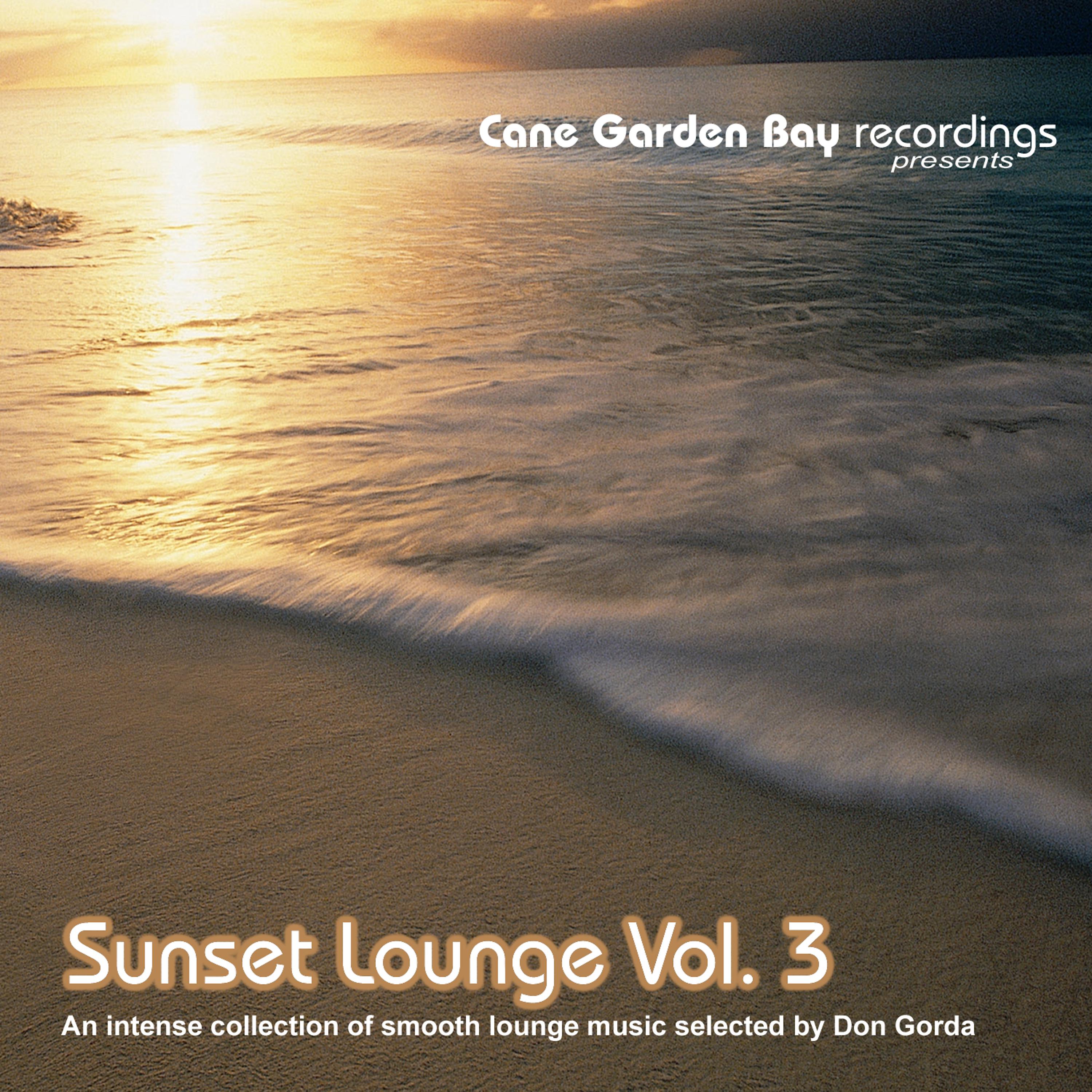 Постер альбома Sunset Lounge Vol. 3 - An Intense Collection of Smooth Lounge Music Selected by Don Gorda