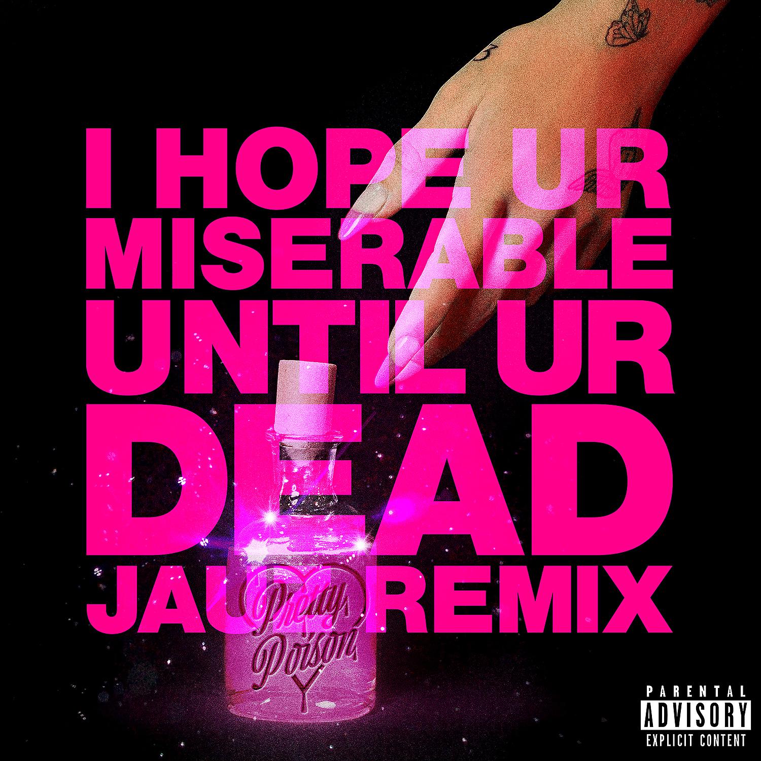Постер альбома i hope ur miserable until ur dead (Jauz Remix)