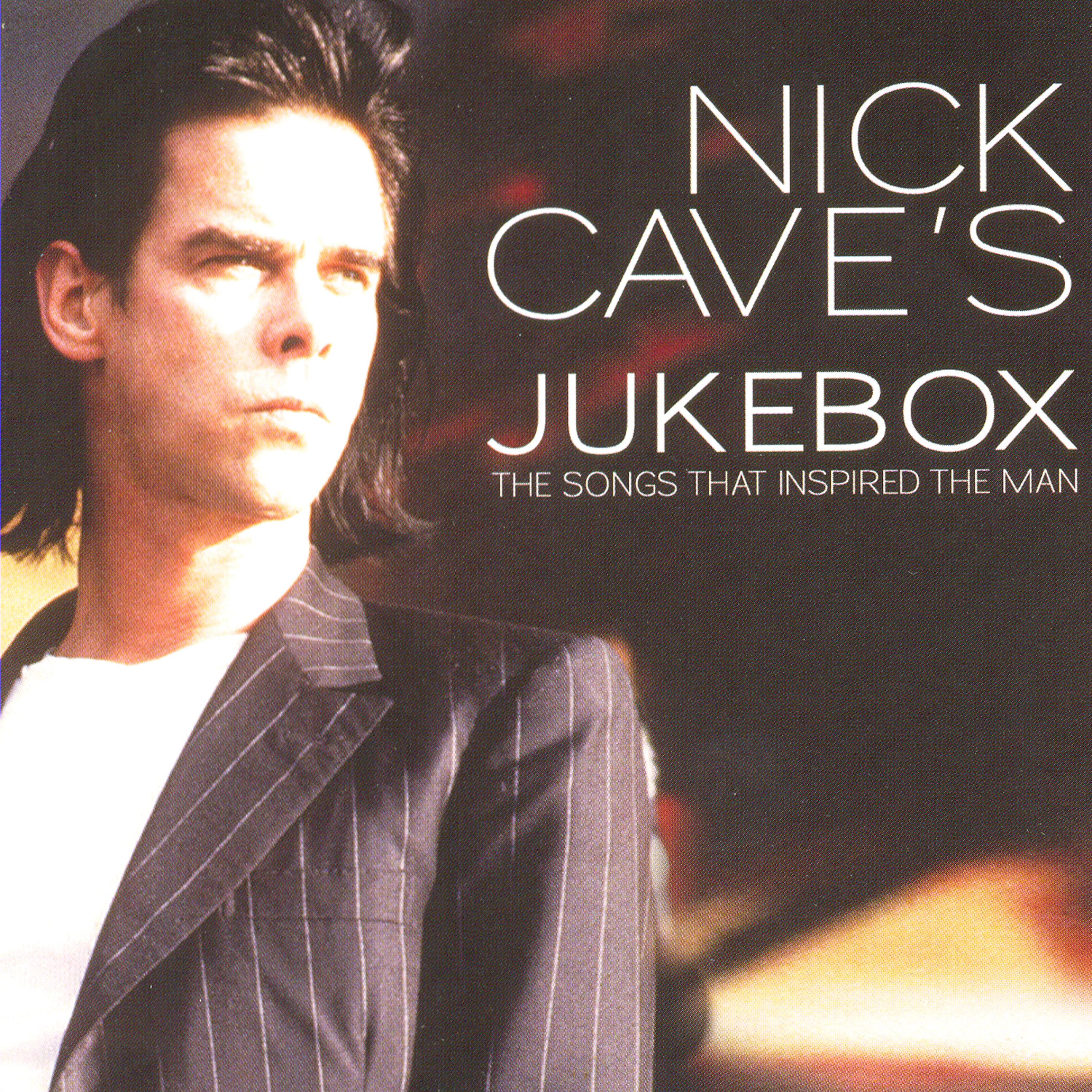 Постер альбома Nick Cave's Jukebox: Songs That Inspired The Man
